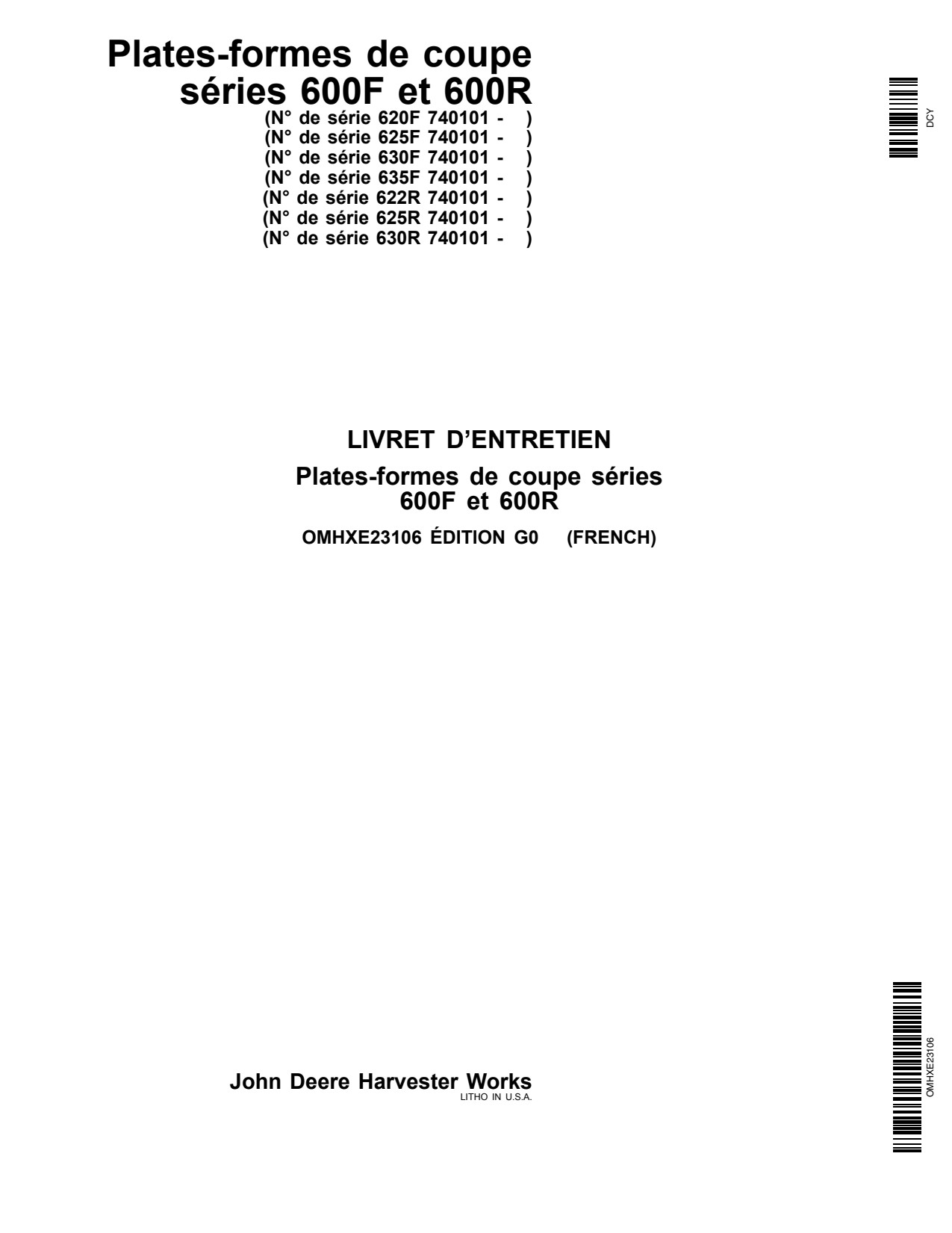 John Deere 620F 630F 622R 625R 630R 625F 635F 600 Header Platform Operator Manual OMHXE23106 FR 1 John Deere 620F 630F 622R 625R 630R 625F 635F 600 Header Platform Operator Manual OMHXE23106 FR