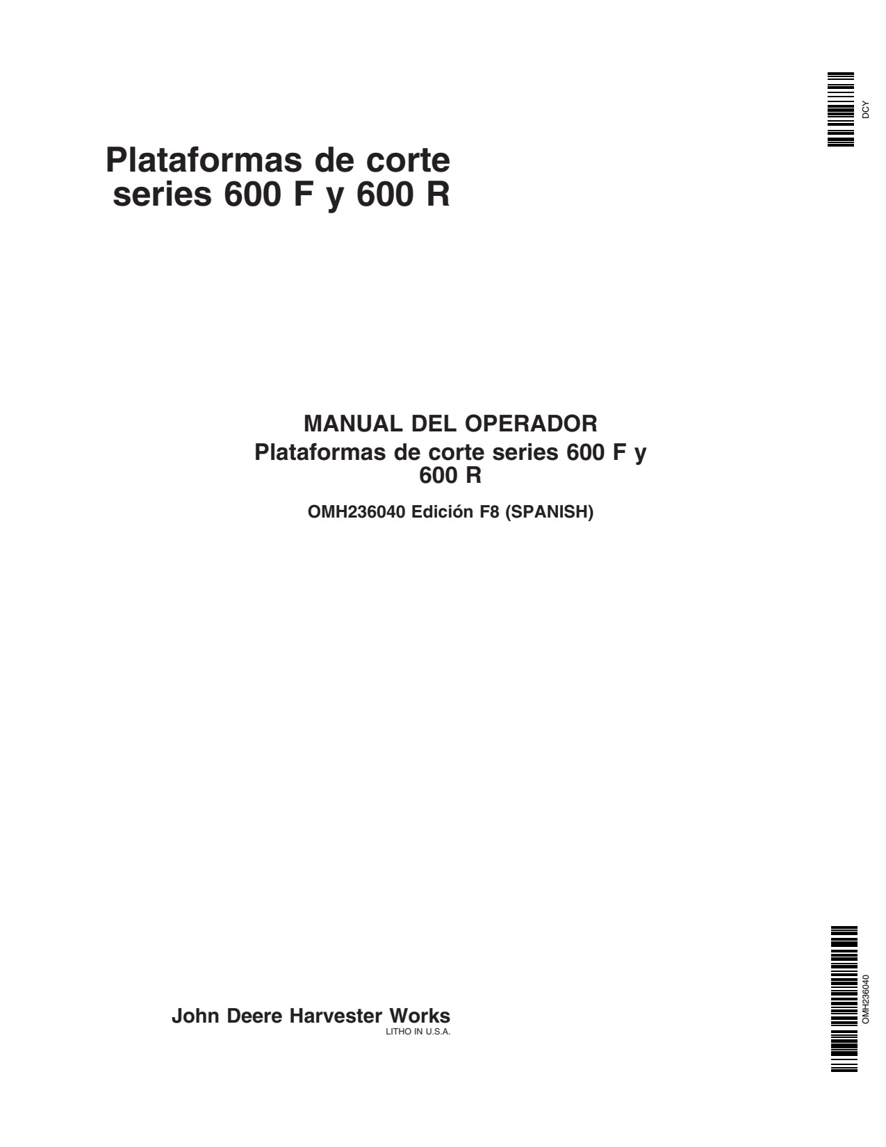 John Deere 622 F 622R 625F 625R 600 R 618F 618R 620F 620R 630F 635F Header Platform Operator Manual OMH236040 ES 1 John Deere 622 F 622R 625F 625R 600 R 618F 618R 620F 620R 630F 635F Header Platform Operator Manual OMH236040 ES