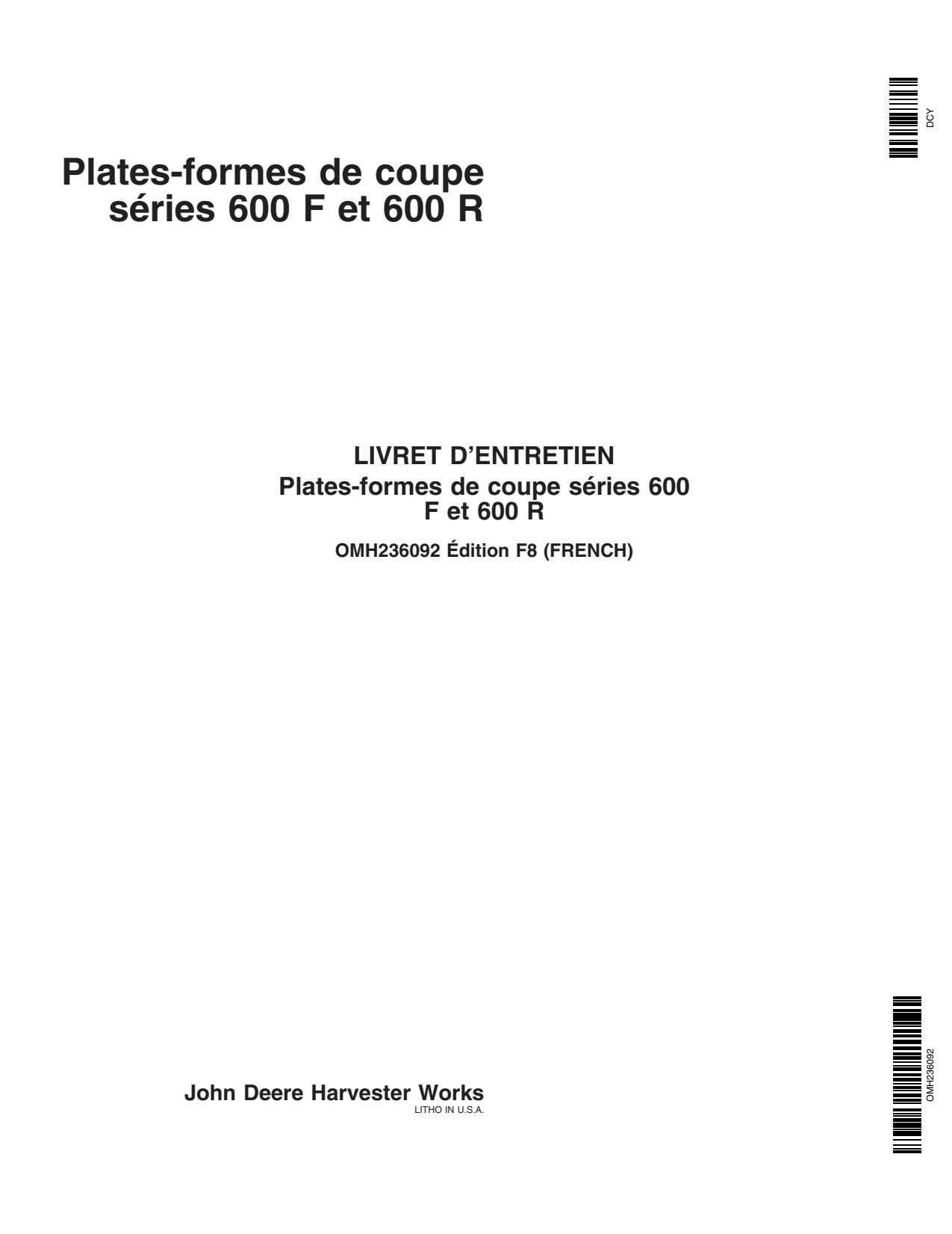 John Deere 622 F 622R 625F 625R 600 R 618F 618R 620F 620R 630F 635F Header Platform Operator Manual OMH236092 FR 1 John Deere 622 F 622R 625F 625R 600 R 618F 618R 620F 620R 630F 635F Header Platform Operator Manual OMH236092 FR