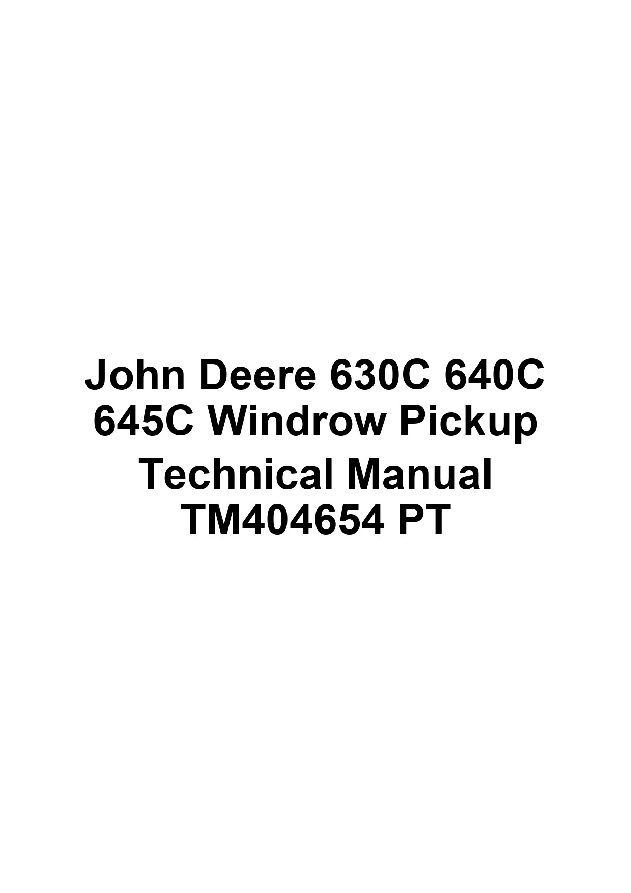 John Deere 630C 640C 645C Windrow Pickup Technical Manual TM404654 PT 1 John Deere 630C 640C 645C Windrow Pickup Technical Manual TM404654 PT