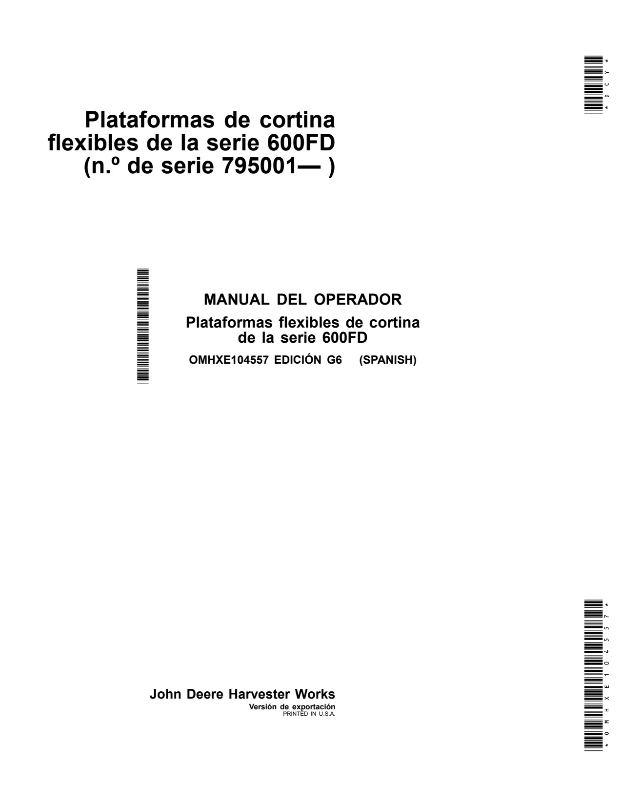 John Deere 630FD 635FD 640FD 645FD 600FD Flexible Header Platform Operator Manual OMHXE104557 ES 1 John Deere 630FD 635FD 640FD 645FD 600FD Flexible Header Platform Operator Manual OMHXE104557 ES