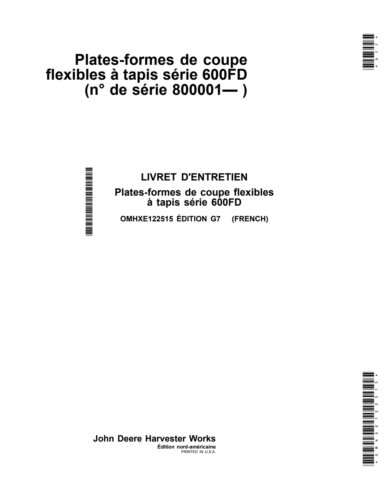 John Deere 630FD 635FD 640FD 645FD 600FD Flexible Header Platform Operator Manual OMHXE122515 FR 1 John Deere 630FD 635FD 640FD 645FD 600FD Flexible Header Platform Operator Manual OMHXE122515 FR