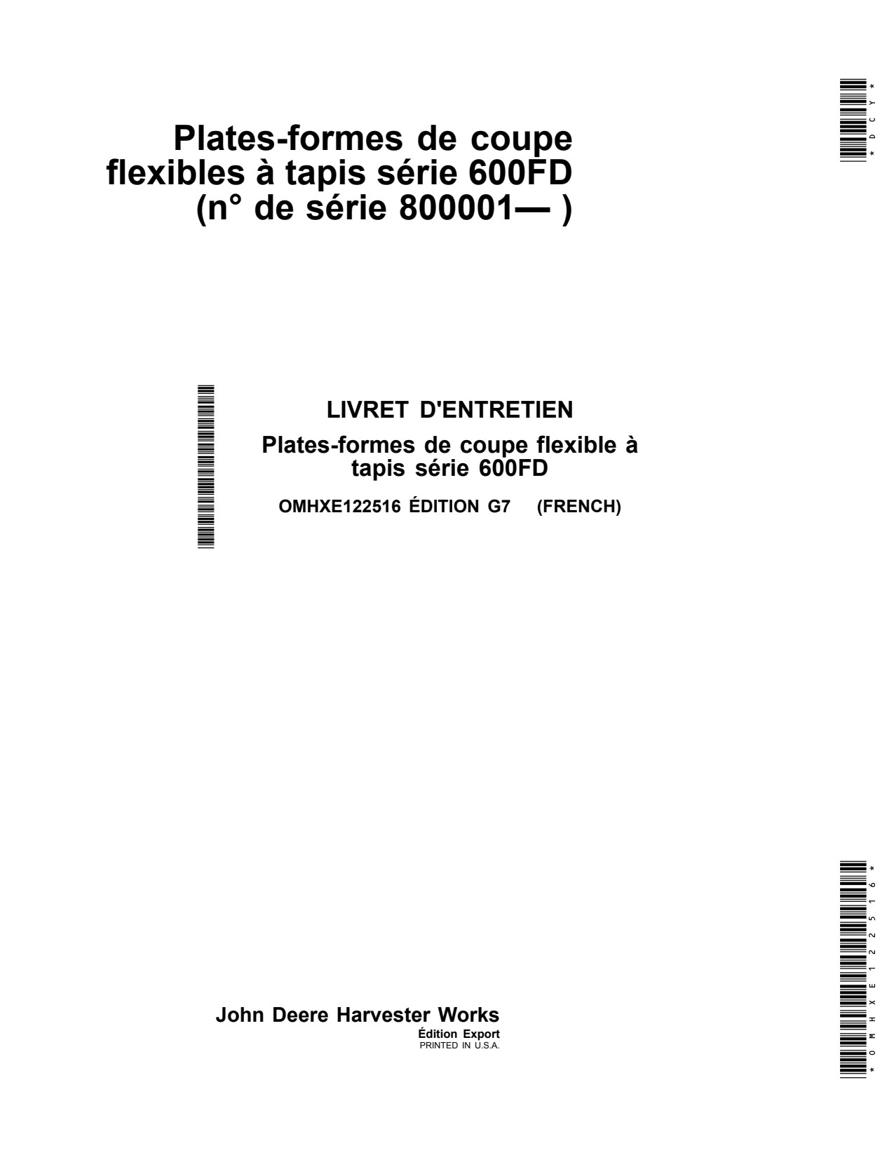 John Deere 630FD 635FD 640FD 645FD 600FD Flexible Header Platform Operator Manual OMHXE122516 FR 1 John Deere 630FD 635FD 640FD 645FD 600FD Flexible Header Platform Operator Manual OMHXE122516 FR