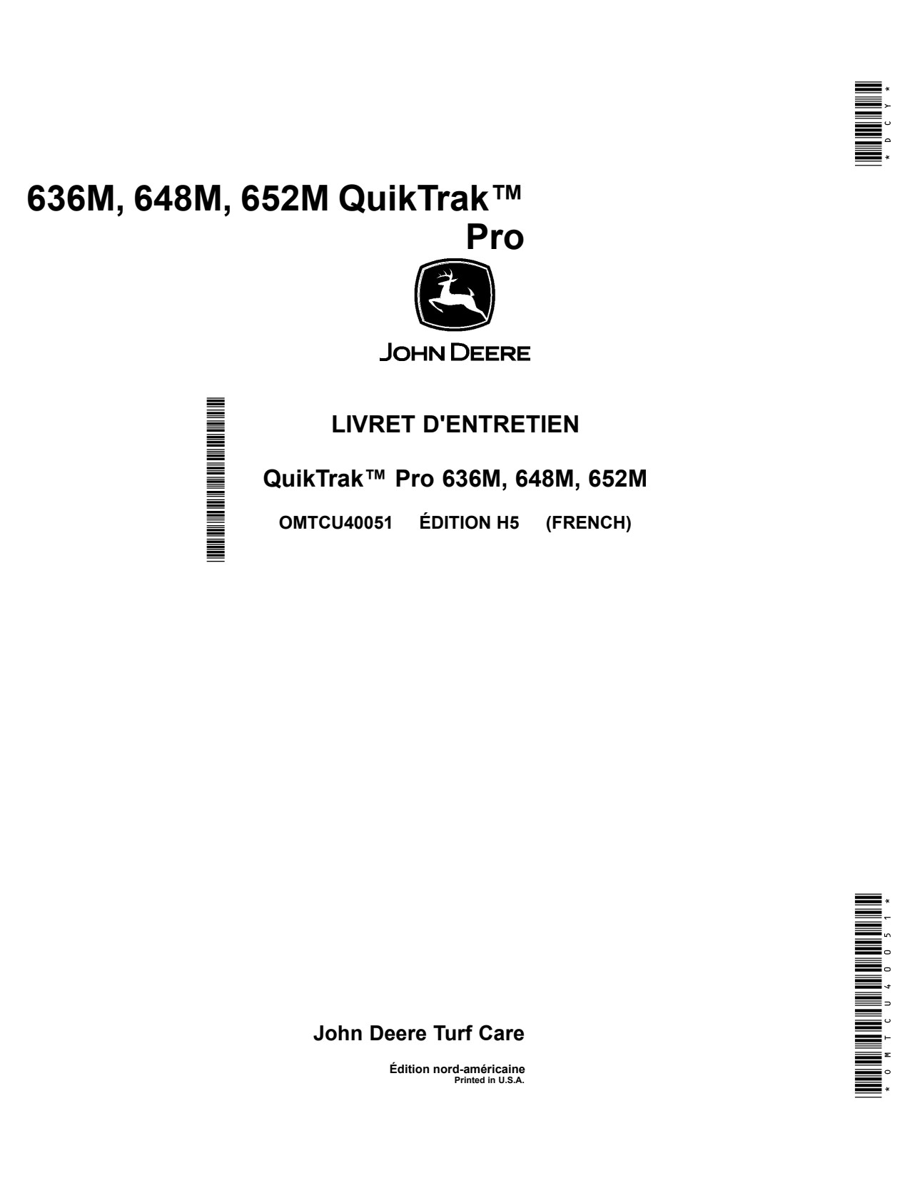 John Deere 636M 648M 652M QuikTrak™ Pro Stand-on Mower Operator's Manual OMTCU40051 FR 1 John Deere 636M 648M 652M QuikTrak™ Pro Stand-on Mower Operator's Manual OMTCU40051 FR