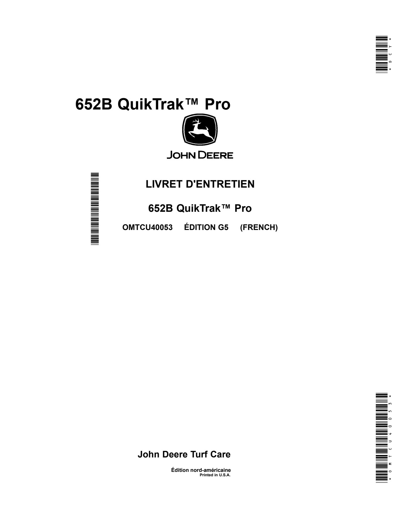 John Deere 652B QuikTrak™ Pro Stand-on Mower Operator's Manual OMTCU40053 FR 1 John Deere 652B QuikTrak™ Pro Stand-on Mower Operator's Manual OMTCU40053 FR