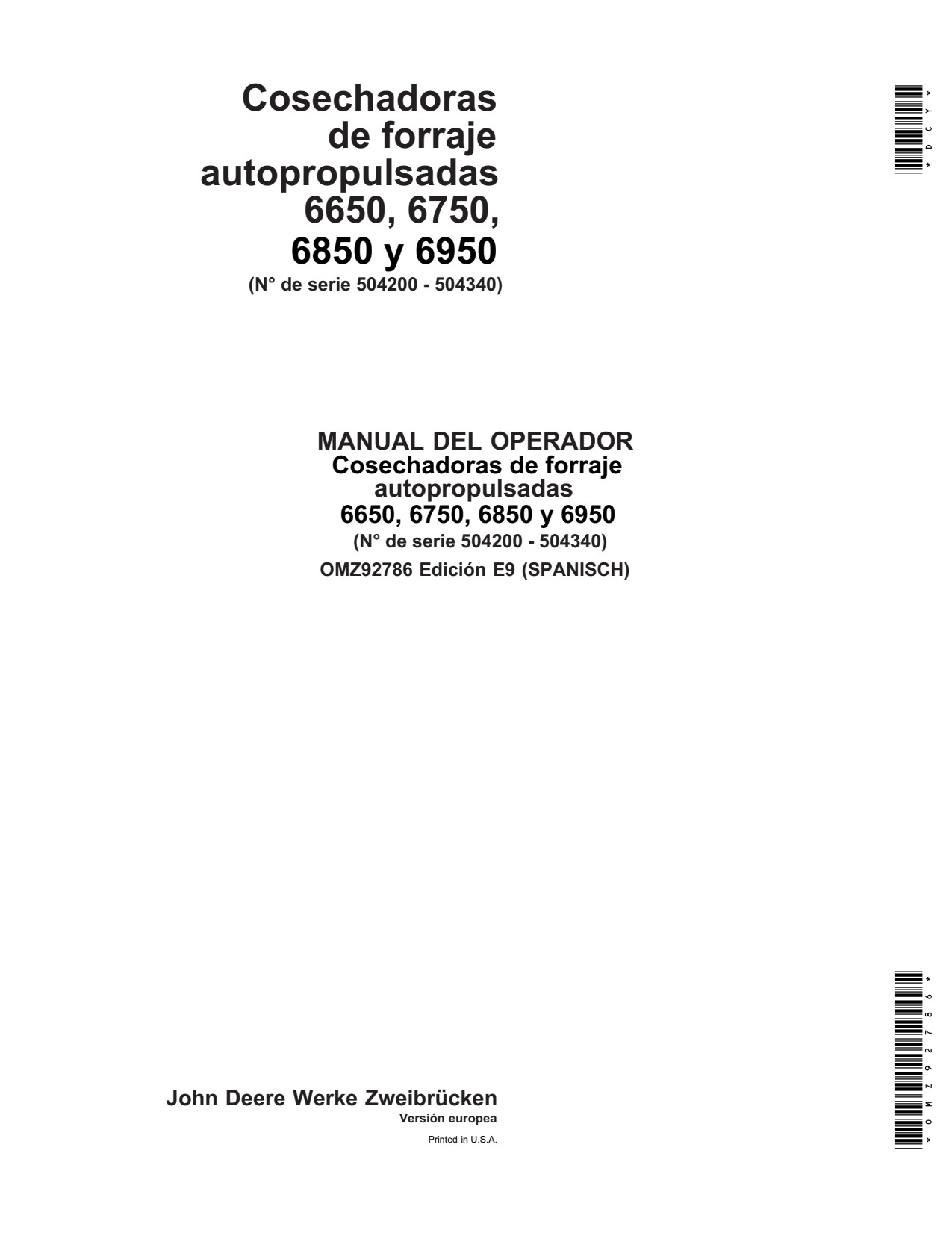 John Deere 6650 to 6950 Self-propelled Forage Harvester Operator Manual OMZ92786 ES 1 John Deere 6650 to 6950 Self-propelled Forage Harvester Operator Manual OMZ92786 ES