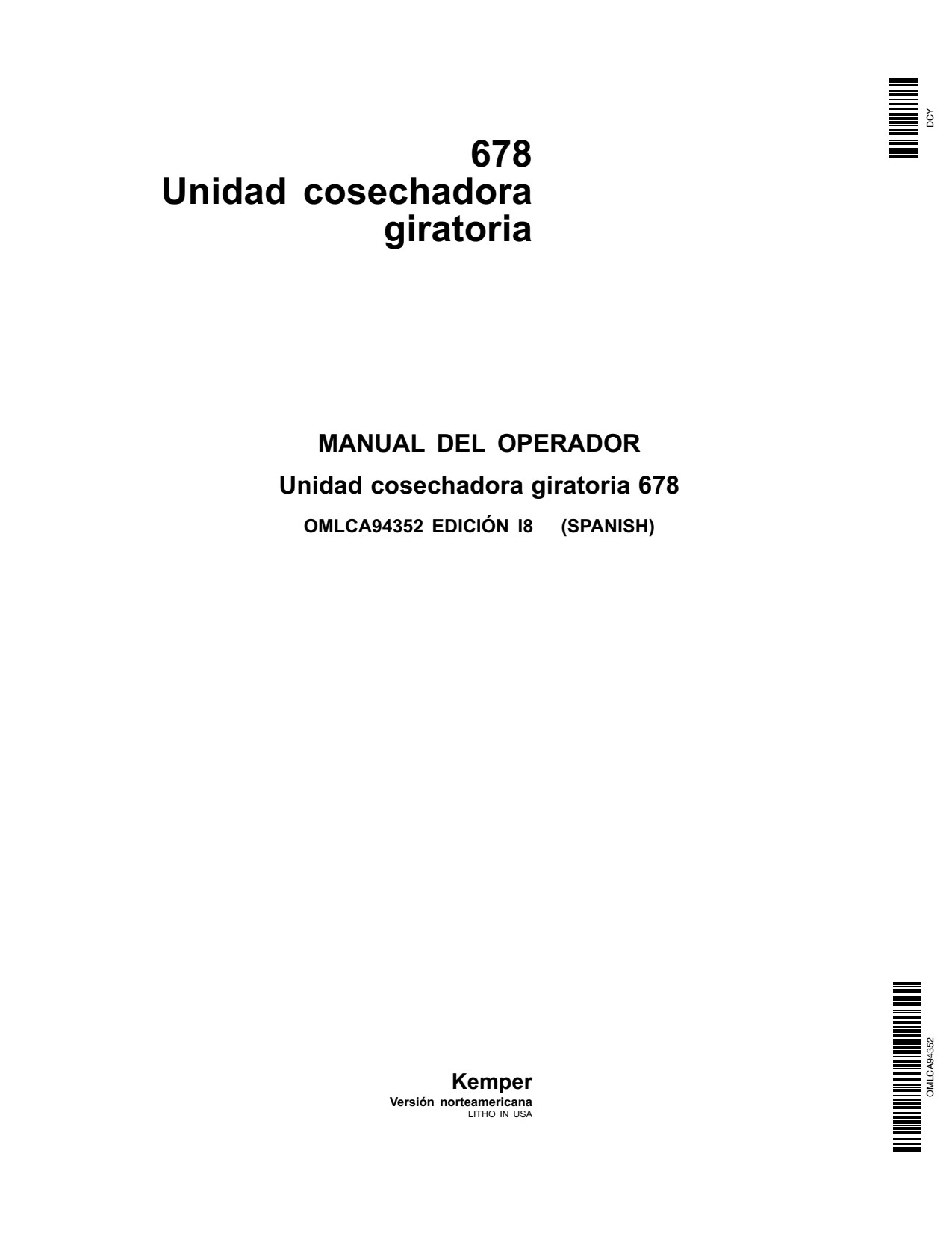 John Deere 678 Rotary Harvesting Unit Operator Manual OMLCA94352 ES 1 John Deere 678 Rotary Harvesting Unit Operator Manual OMLCA94352 ES