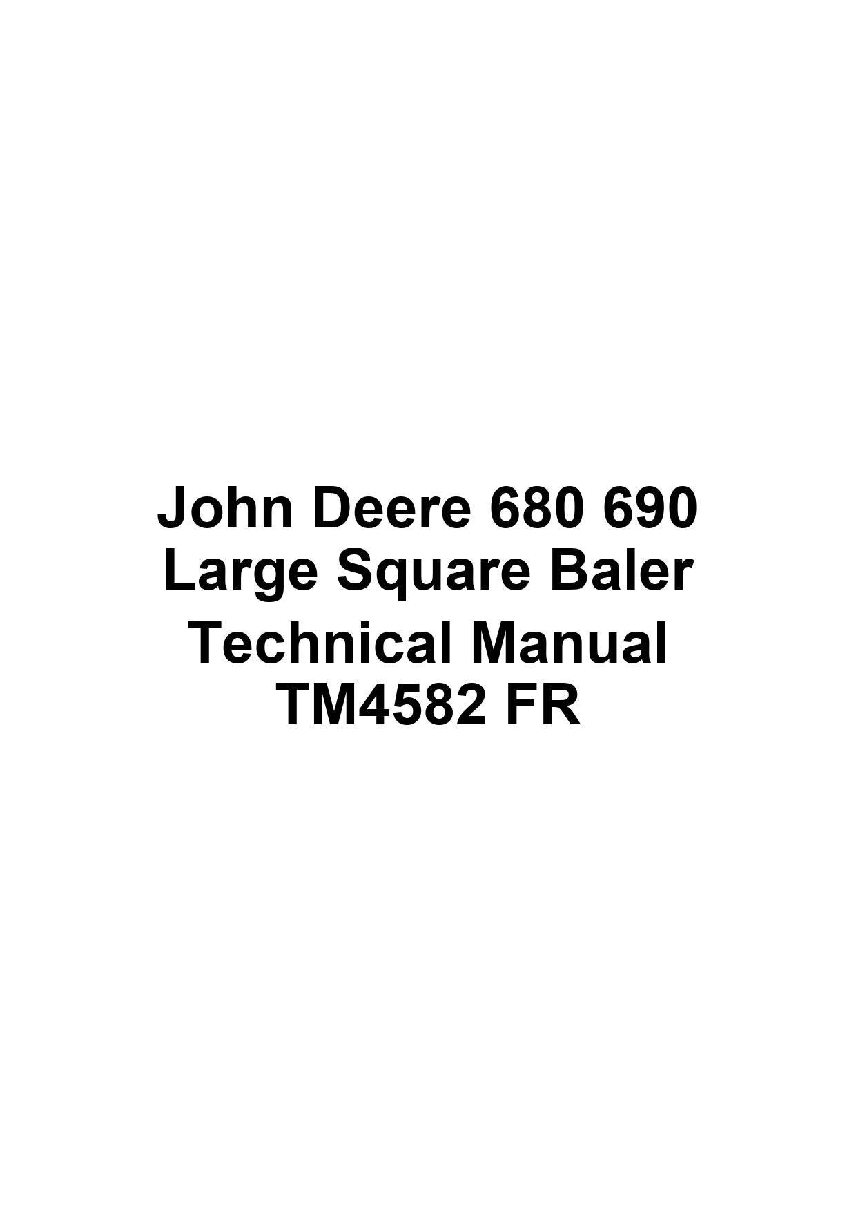 John Deere 680 690 Large Square Baler Technical Manual TM4582 FR 1 John Deere 680 690 Large Square Baler Technical Manual TM4582 FR