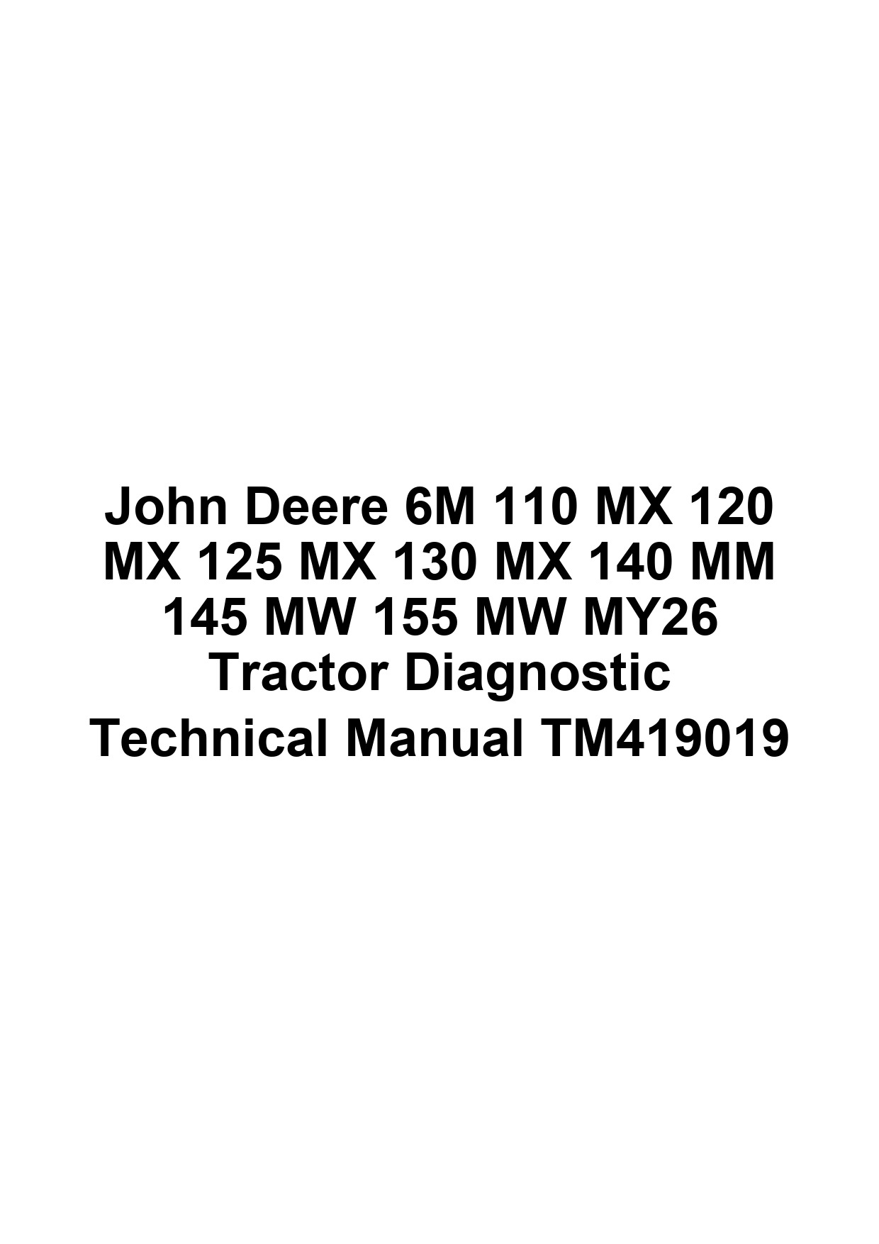 John Deere 6M 110 MX 120 MX 125 MX 130 MX 140 MM 145 MW 155 MW MY26 Tractor Diagnostic Technical Manual TM419019 1 John Deere 6M 110 MX 120 MX 125 MX 130 MX 140 MM 145 MW 155 MW MY26 Tractor Diagnostic Technical Manual TM419019