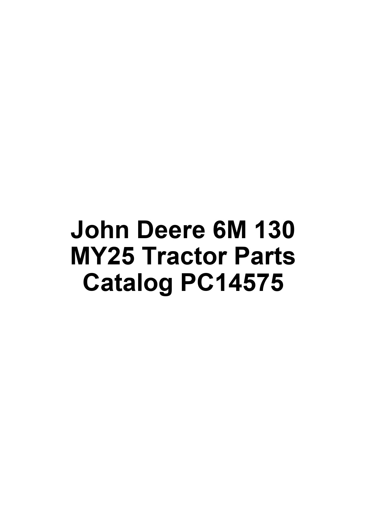 John Deere 6M 130 MY25 Tractor Parts Catalog PC14575 1 John Deere 6M 130 MY25 Tractor Parts Catalog PC14575