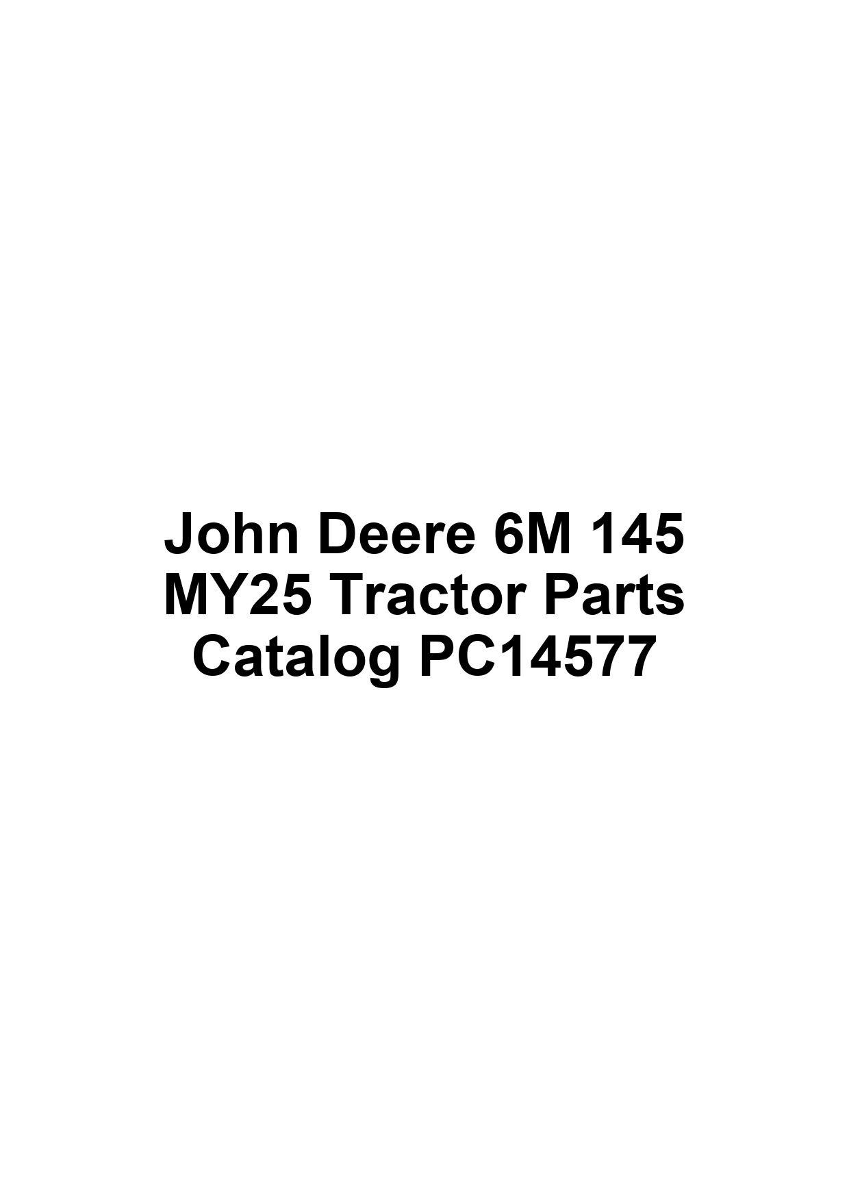 John Deere 6M 145 MY25 Tractor Parts Catalog PC14577 1 John Deere 6M 145 MY25 Tractor Parts Catalog PC14577