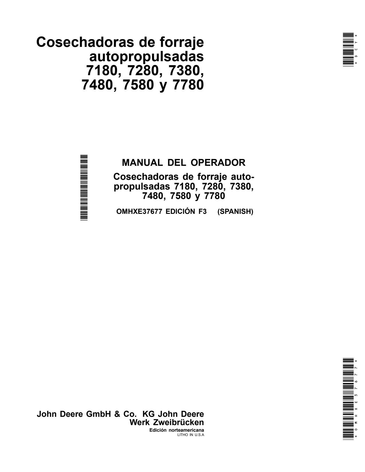 John Deere 7180 to 7580 7780 7780SELF Self-propelled Forage Harvester Operator Manual OMHXE37677 ES 1 John Deere 7180 to 7580 7780 7780SELF Self-propelled Forage Harvester Operator Manual OMHXE37677 ES