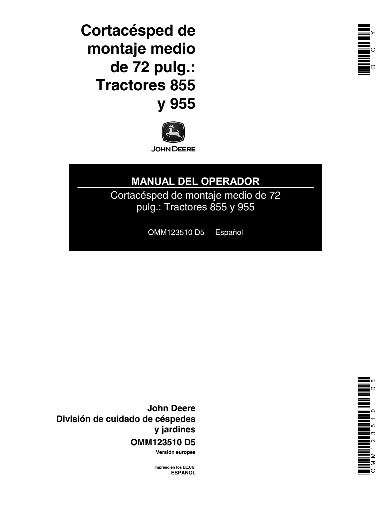John Deere 72-Inch Mid-Mount for 855 955 Tractors Side Discharge Mower Operator's Manual OMM123510 ES 1 John Deere 72-Inch Mid-Mount for 855 955 Tractors Side Discharge Mower Operator's Manual OMM123510 ES