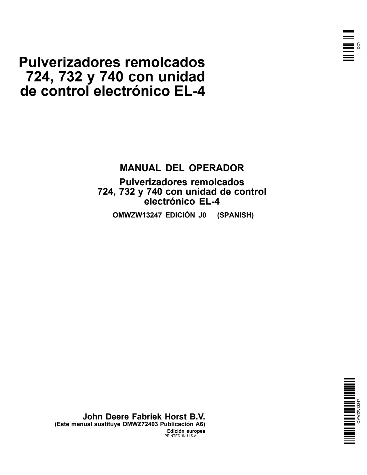 John Deere 724 to 740 724i 732i 740i EL-4 Trailed Crop Sprayer Operator Manual OMWZW13247 ES 1 John Deere 724 to 740 724i 732i 740i EL-4 Trailed Crop Sprayer Operator Manual OMWZW13247 ES