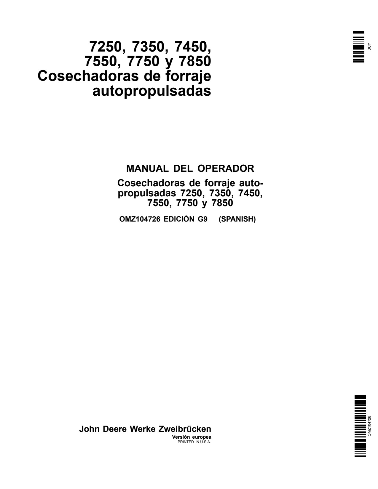 John Deere 7250 to 7550 7750 7850 Self-propelled Forage Harvester Operator Manual OMZ104726 ES 1 John Deere 7250 to 7550 7750 7850 Self-propelled Forage Harvester Operator Manual OMZ104726 ES