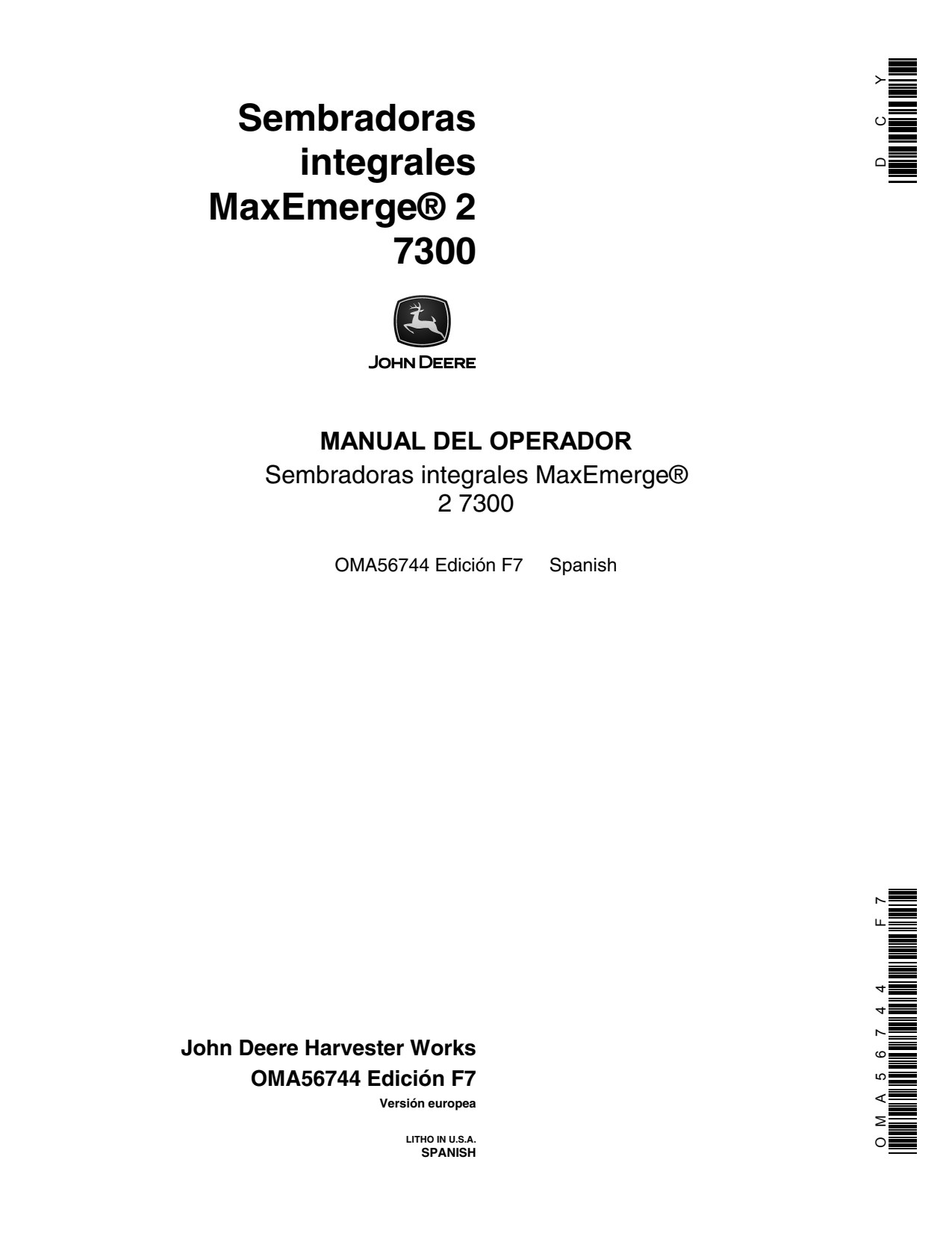 John Deere 7300 MaxEmerge 2 Integral Planter Operator's Manual OMA56744 ES 1 John Deere 7300 MaxEmerge 2 Integral Planter Operator's Manual OMA56744 ES