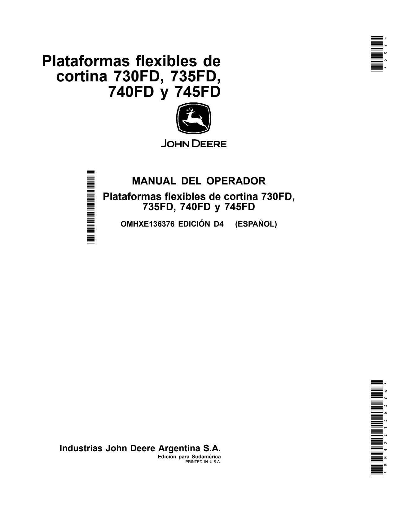 John Deere 730FD 735FD 740FD 745FD Flexible Draper Platforms Flexible Header Platform Operator's Manual OMHXE136376 ES 1 John Deere 730FD 735FD 740FD 745FD Flexible Draper Platforms Flexible Header Platform Operator's Manual OMHXE136376 ES
