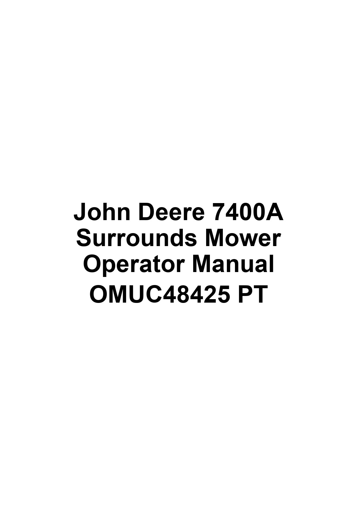 John Deere 7400A Surrounds Mower Operator Manual OMUC48425 PT 1 John Deere 7400A Surrounds Mower Operator Manual OMUC48425 PT