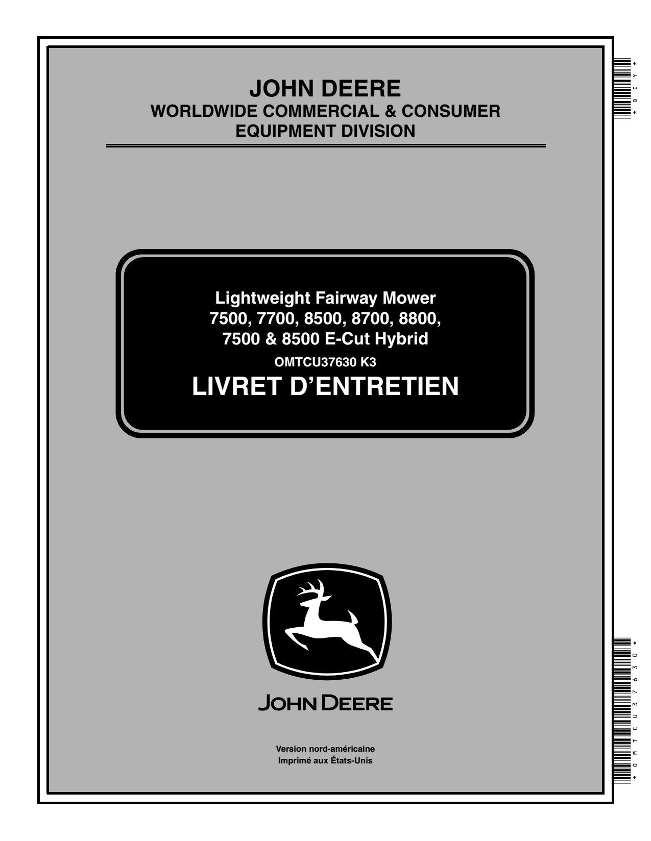 John Deere 7500 7700 8500 8700 8800 020001- 7500 E-Cut 8500E-Cut 010001- Lightweight Fairway Mower Operator's Manual OMTCU37630 FR 1 John Deere 7500 7700 8500 8700 8800 020001- 7500 E-Cut 8500E-Cut 010001- Lightweight Fairway Mower Operator's Manual OMTCU37630 FR