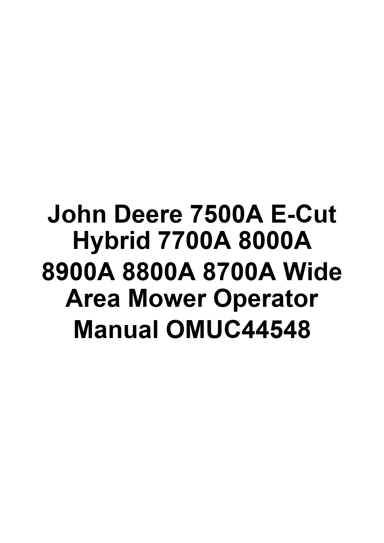 John Deere 7500A E-Cut Hybrid 7700A 8000A 8900A 8800A 8700A Wide Area Mower Operator Manual OMUC44548 1 John Deere 7500A E-Cut Hybrid 7700A 8000A 8900A 8800A 8700A Wide Area Mower Operator Manual OMUC44548