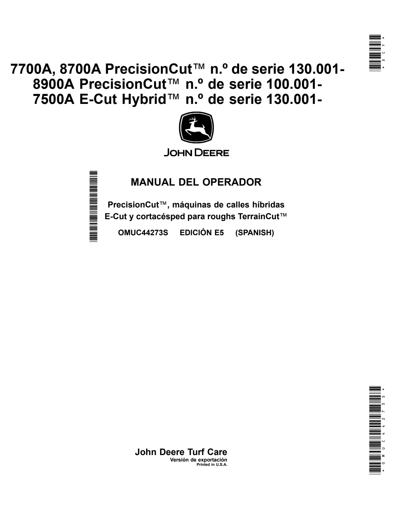 John Deere 7700A PrecisionCut 8700A 8900A 7500A E-Cut 8800A TerrainCut Rough Mower 130 -8900A 100 -7500A -8800A Wide Area Operator Manual OMUC44273S ES 1 John Deere 7700A PrecisionCut 8700A 8900A 7500A E-Cut 8800A TerrainCut Rough Mower 130 -8900A 100 -7500A -8800A Wide Area Operator Manual OMUC44273S ES