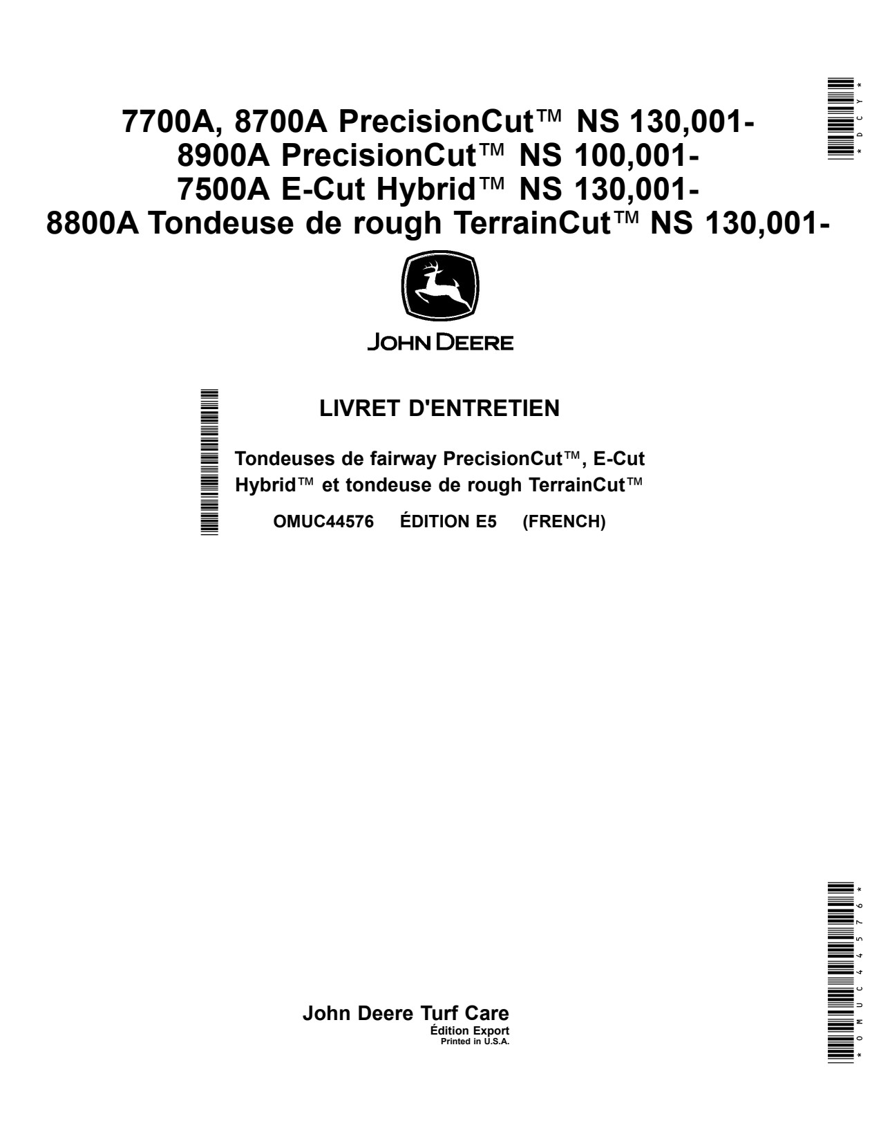 John Deere 7700A PrecisionCut 8700A 8900A 7500A E-Cut 8800A TerrainCut Rough Mower 130 -8900A 100 -7500A -8800A Wide Area Operator Manual OMUC44576 FR 1 John Deere 7700A PrecisionCut 8700A 8900A 7500A E-Cut 8800A TerrainCut Rough Mower 130 -8900A 100 -7500A -8800A Wide Area Operator Manual OMUC44576 FR