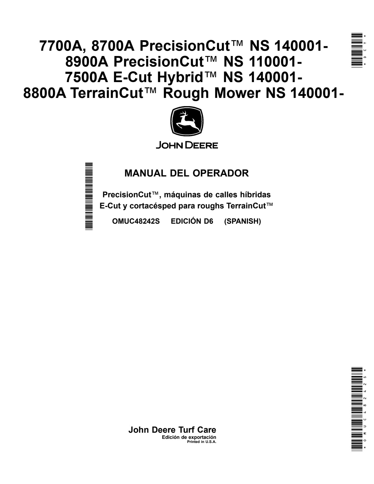 John Deere 7700A PrecisionCut 8700A 8900A 7500A E-Cut 8800A TerrainCut Rough Mower 140 -8900A 110 -7500A -8800A Wide Area Operator Manual OMUC48242S ES 1 John Deere 7700A PrecisionCut 8700A 8900A 7500A E-Cut 8800A TerrainCut Rough Mower 140 -8900A 110 -7500A -8800A Wide Area Operator Manual OMUC48242S ES