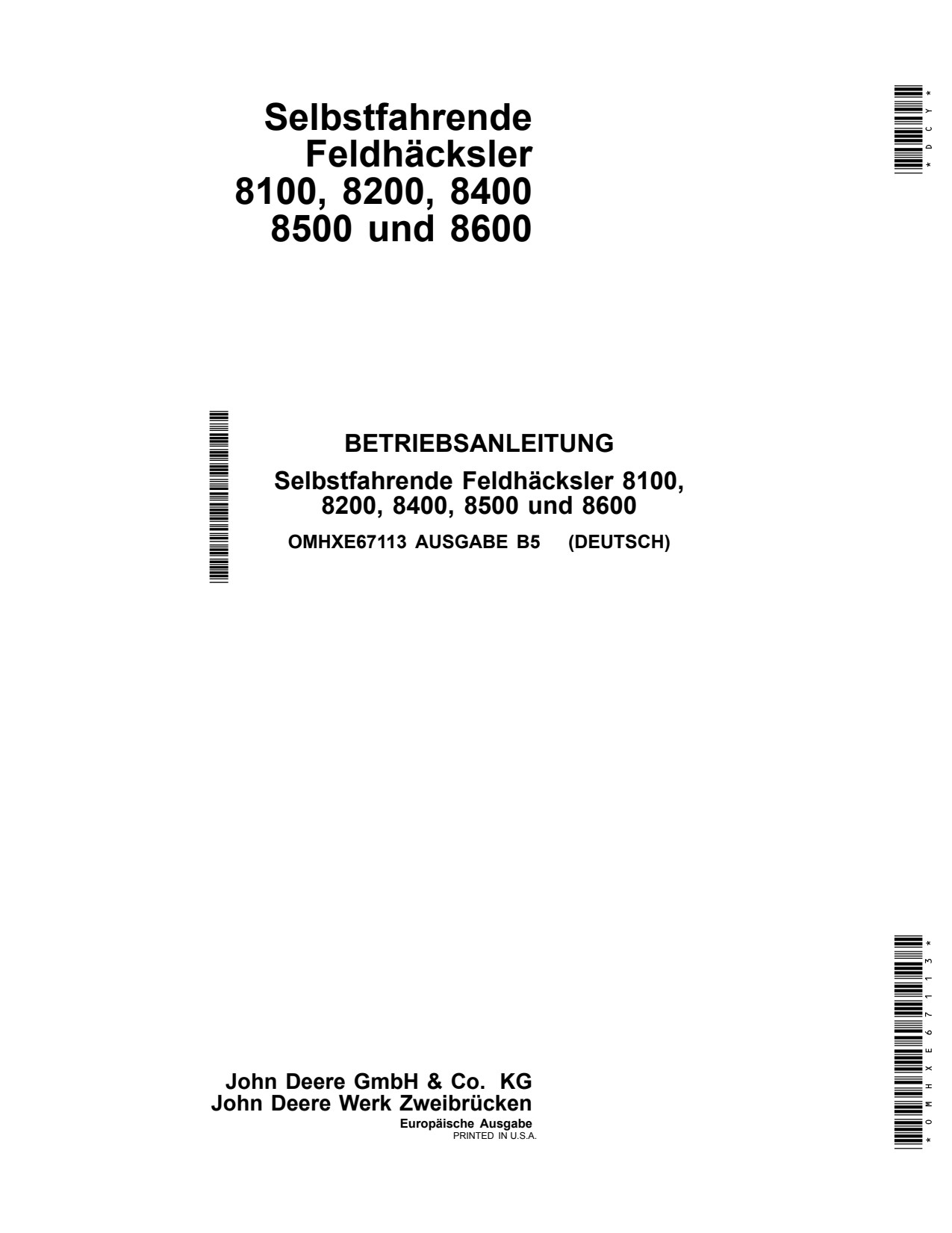 John Deere 8100 8200 8400 to 8600 MY2015 Self-propelled Forage Harvester Operator Manual OMHXE67113 DE 1 John Deere 8100 8200 8400 to 8600 MY2015 Self-propelled Forage Harvester Operator Manual OMHXE67113 DE