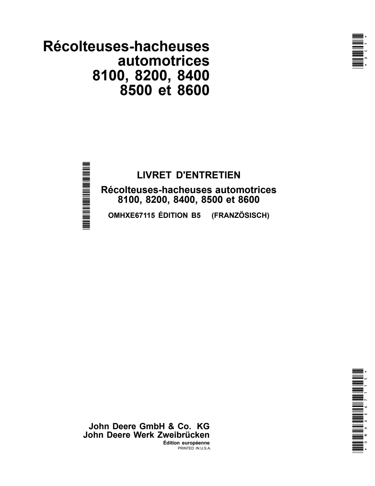 John Deere 8100 8200 8400 to 8600 MY2015 Self-propelled Forage Harvester Operator Manual OMHXE67115 FR 1 John Deere 8100 8200 8400 to 8600 MY2015 Self-propelled Forage Harvester Operator Manual OMHXE67115 FR