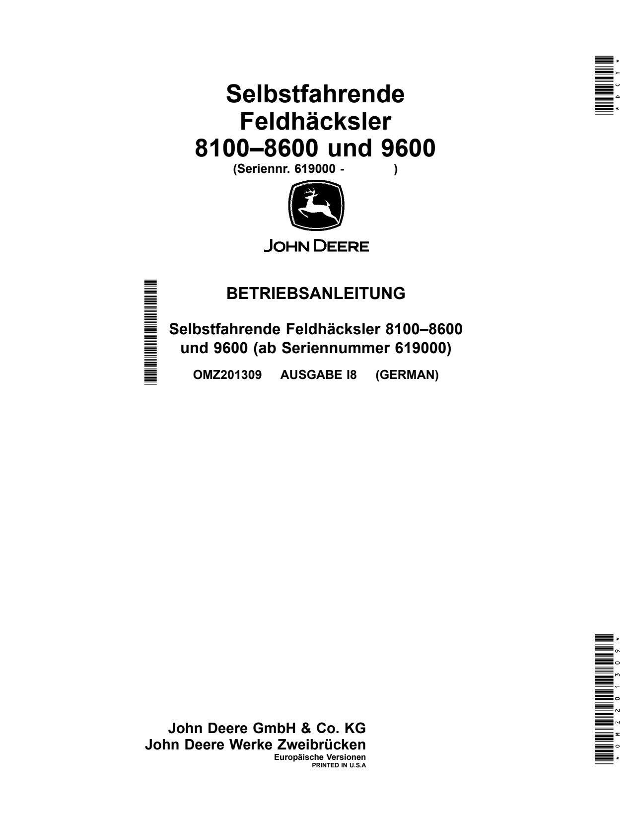 John Deere 8100 to 8300 8600 8400 8500 9600 Self-propelled Forage Harvester Operator Manual OMZ201309 DE 1 John Deere 8100 to 8300 8600 8400 8500 9600 Self-propelled Forage Harvester Operator Manual OMZ201309 DE