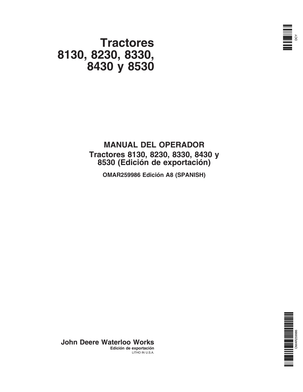 John Deere 8130 to 8530 Y8530 Row Crop Tractor Operator Manual OMAR259986 ES 1 John Deere 8130 to 8530 Y8530 Row Crop Tractor Operator Manual OMAR259986 ES