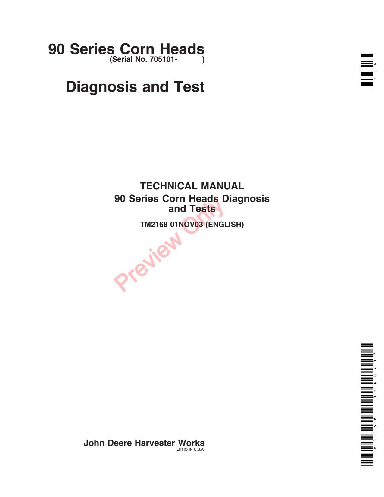 John Deere 90 Series No. 705101- Diagnosis Test Head Diagnostic Technical Manual TM2168 1 John Deere 90 Series No. 705101- Diagnosis Test Head Diagnostic Technical Manual TM2168