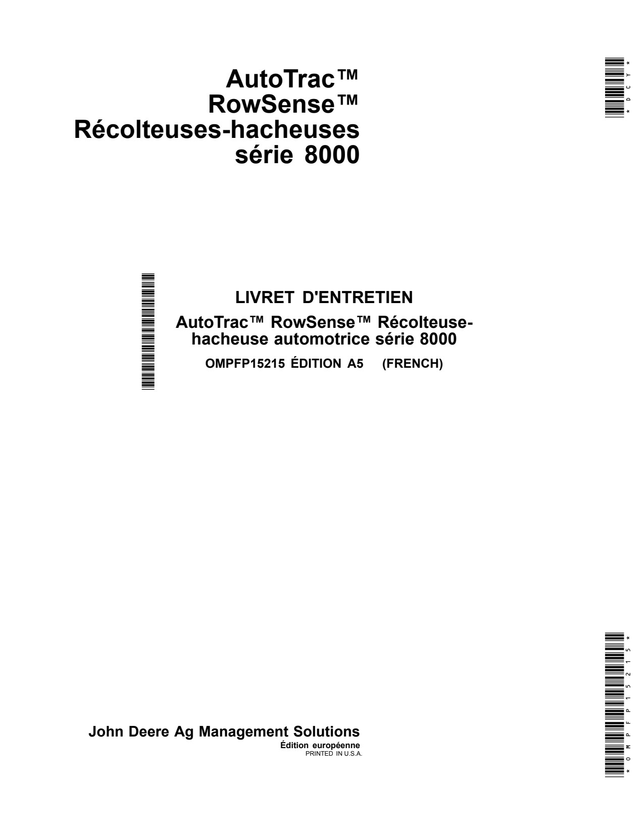 John Deere AMS AutoTrac RowSense 8100 8600 8200 8400 8500 9600 to 9900 8000 Self-propelled Forage Harvester Operator Manual OMPFP15215 FR 1 John Deere AMS AutoTrac RowSense 8100 8600 8200 8400 8500 9600 to 9900 8000 Self-propelled Forage Harvester Operator Manual OMPFP15215 FR