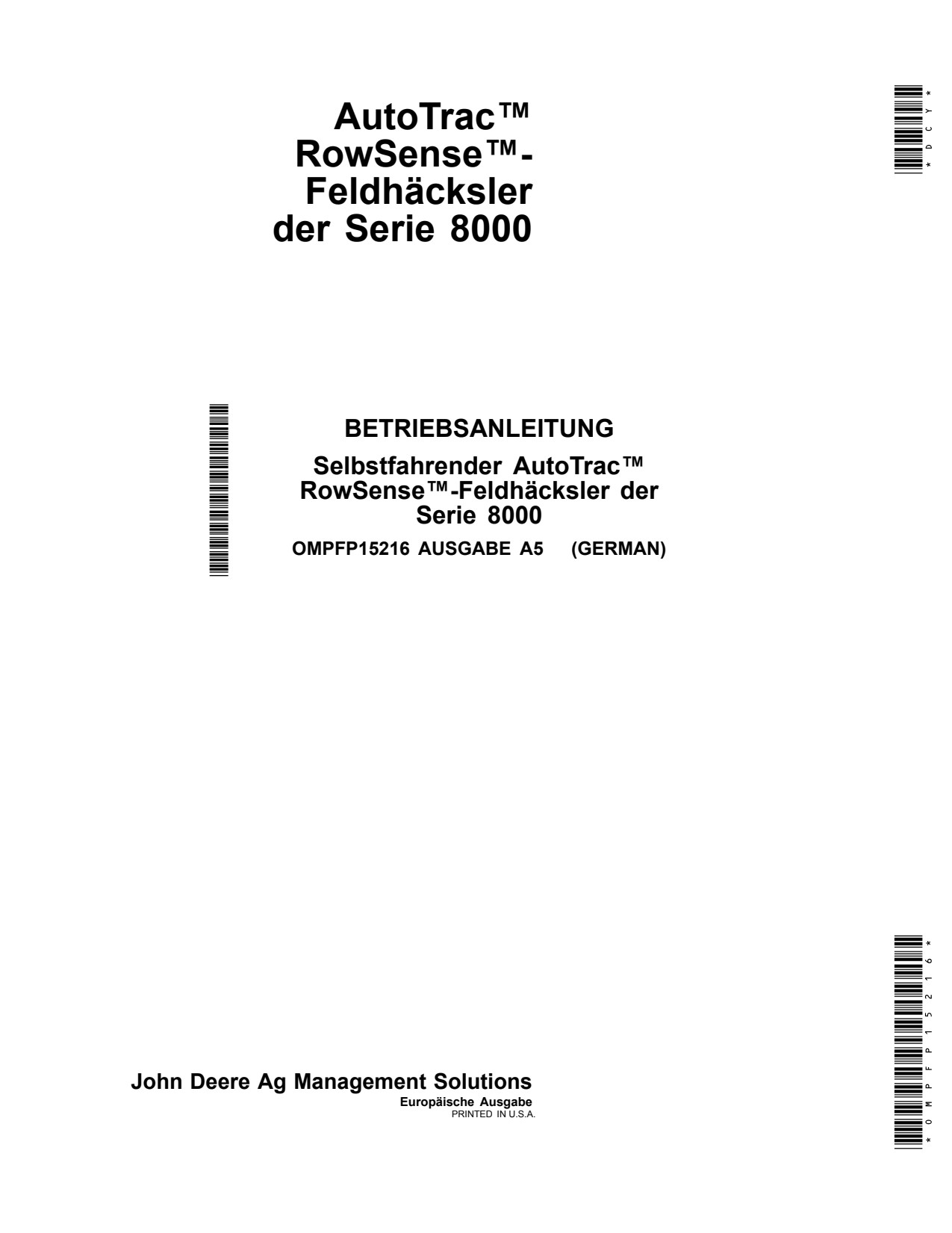 John Deere AMS AutoTrac RowSense 8100 8600 8200 8400 8500 9600 to 9900 8000 Self-propelled Forage Harvester Operator Manual OMPFP15216 DE 1 John Deere AMS AutoTrac RowSense 8100 8600 8200 8400 8500 9600 to 9900 8000 Self-propelled Forage Harvester Operator Manual OMPFP15216 DE