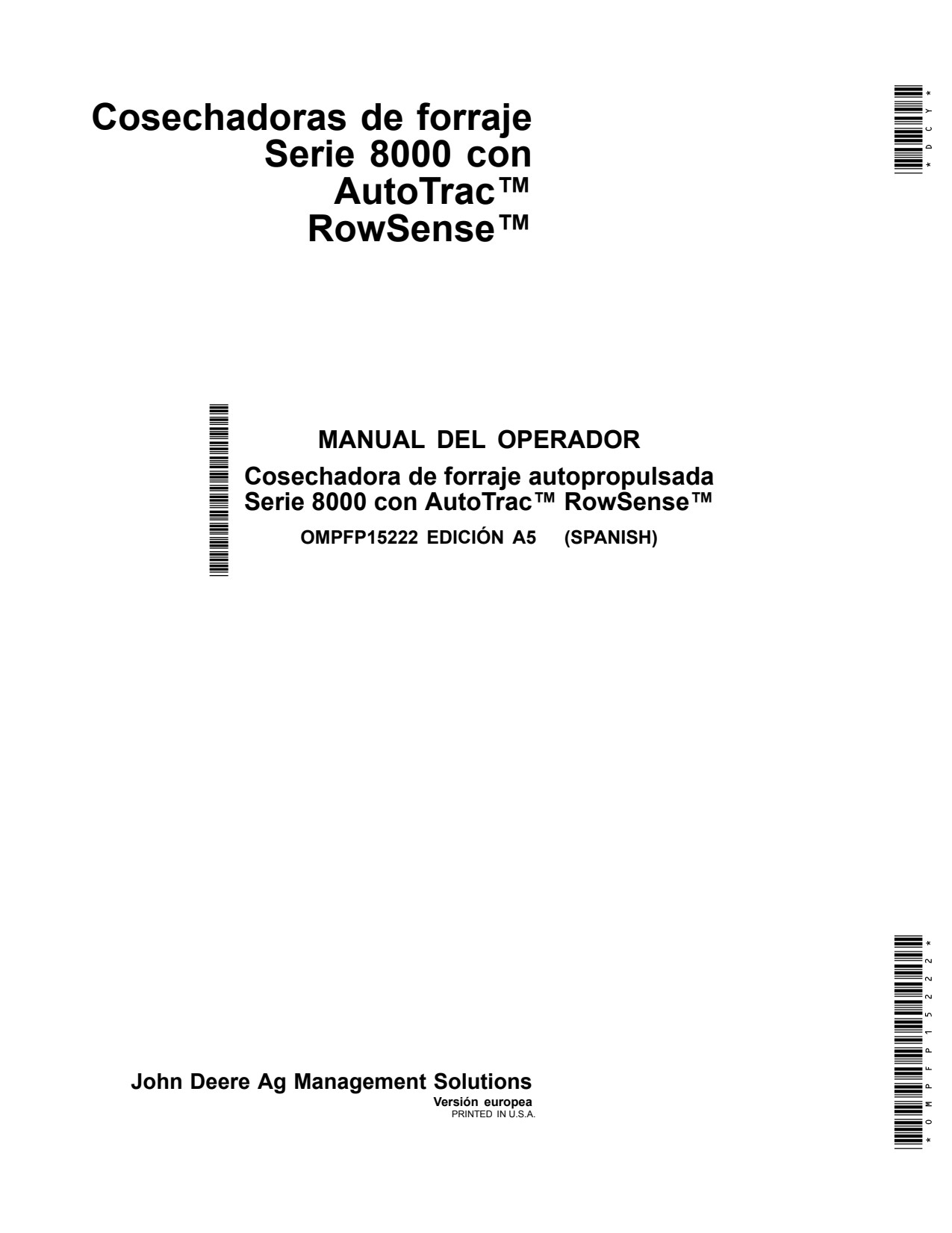 John Deere AMS AutoTrac RowSense 8100 8600 8200 8400 8500 9600 to 9900 8000 Self-propelled Forage Harvester Operator Manual OMPFP15222 ES 1 John Deere AMS AutoTrac RowSense 8100 8600 8200 8400 8500 9600 to 9900 8000 Self-propelled Forage Harvester Operator Manual OMPFP15222 ES