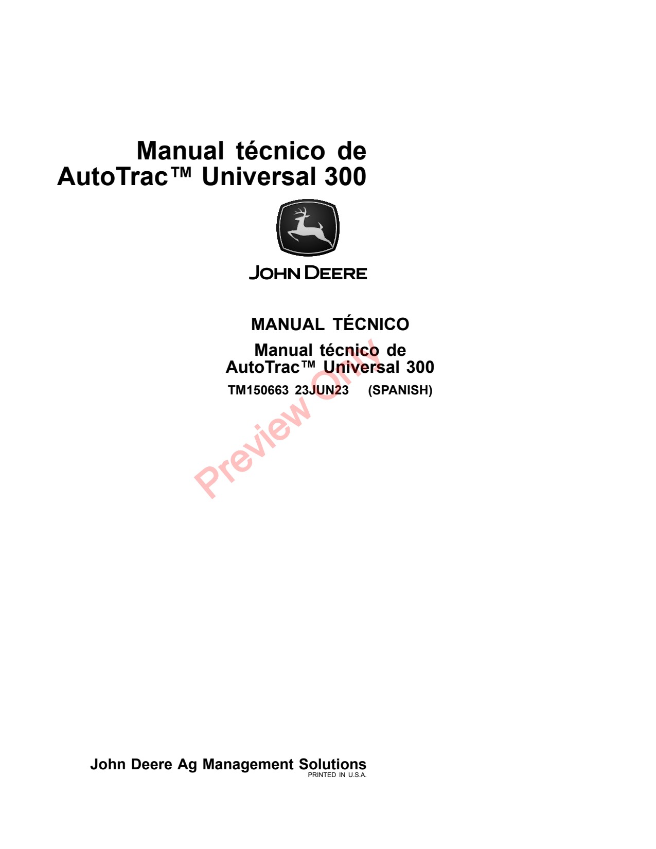 John Deere AMS AutoTrac™ Universal 300 Technical Manual Precision Ag Electronics TM150663 ES 1 John Deere AMS AutoTrac™ Universal 300 Technical Manual Precision Ag Electronics TM150663 ES
