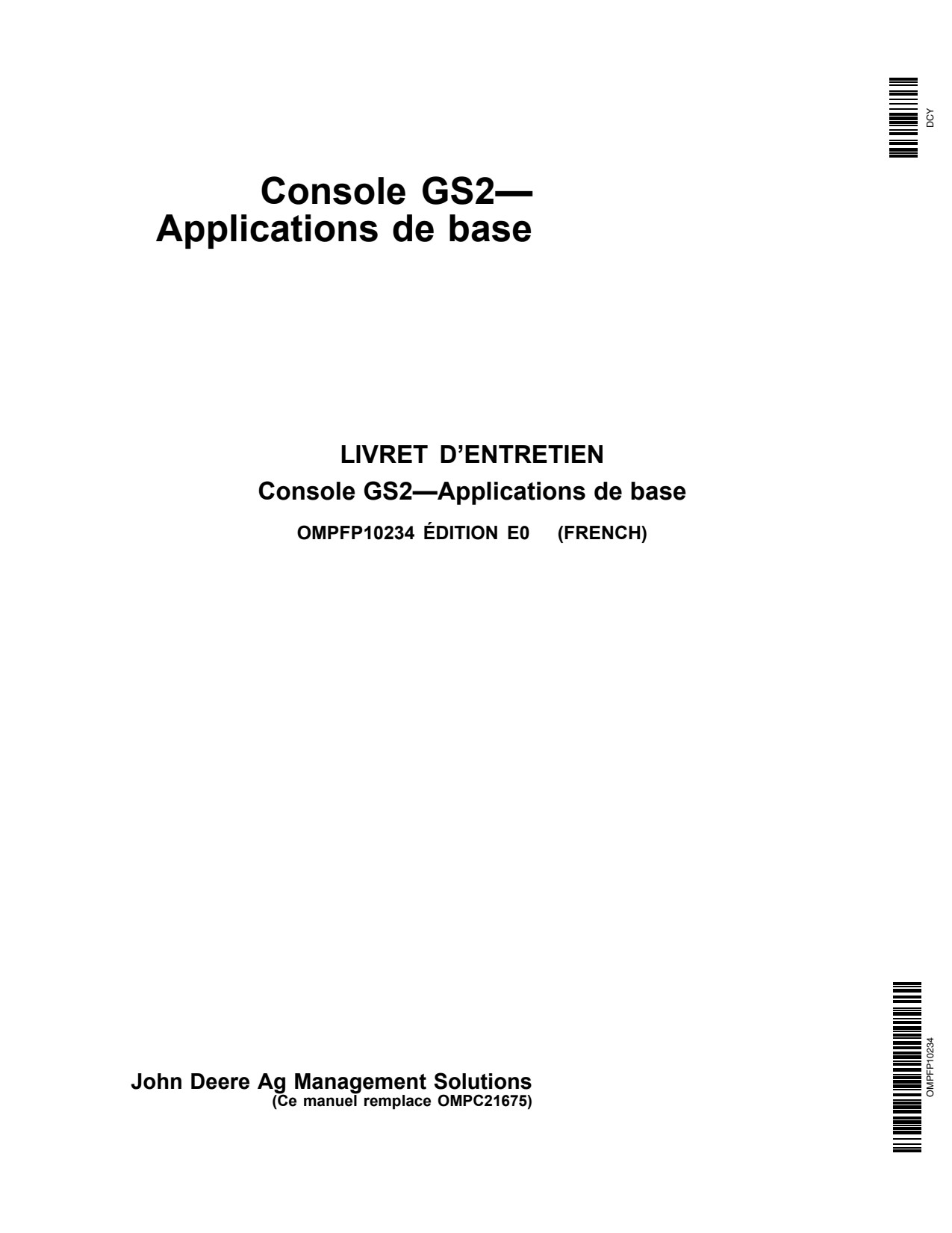John Deere AMS GS2 GreenStar 2100 2600 Basic Applications Precision Ag Electronics Operator Manual OMPFP10234 FR 1 John Deere AMS GS2 GreenStar 2100 2600 Basic Applications Precision Ag Electronics Operator Manual OMPFP10234 FR