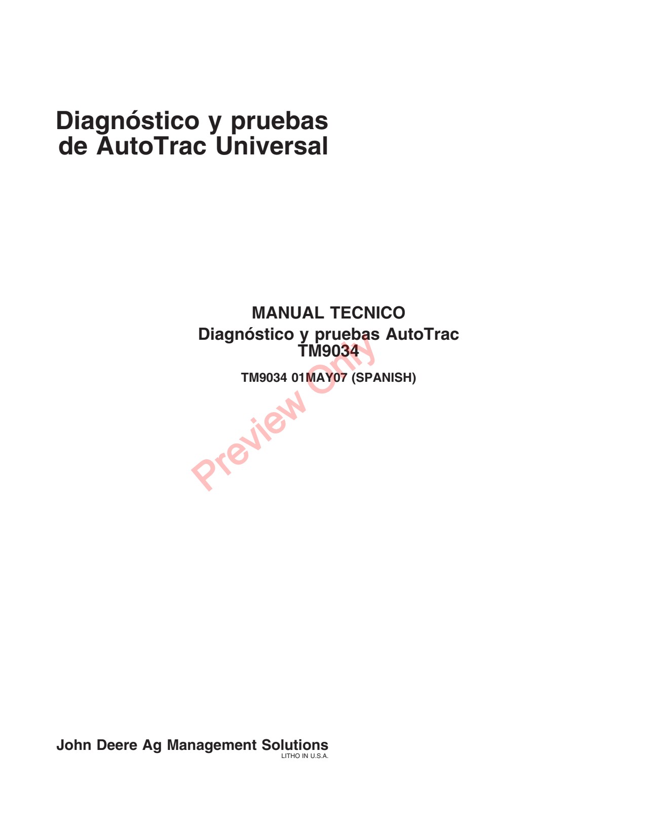 John Deere AMS GreenStar AutoTrac Universal Diagnostic Test Technical Manual TM9034 ES 1 John Deere AMS GreenStar AutoTrac Universal Diagnostic Test Technical Manual TM9034 ES