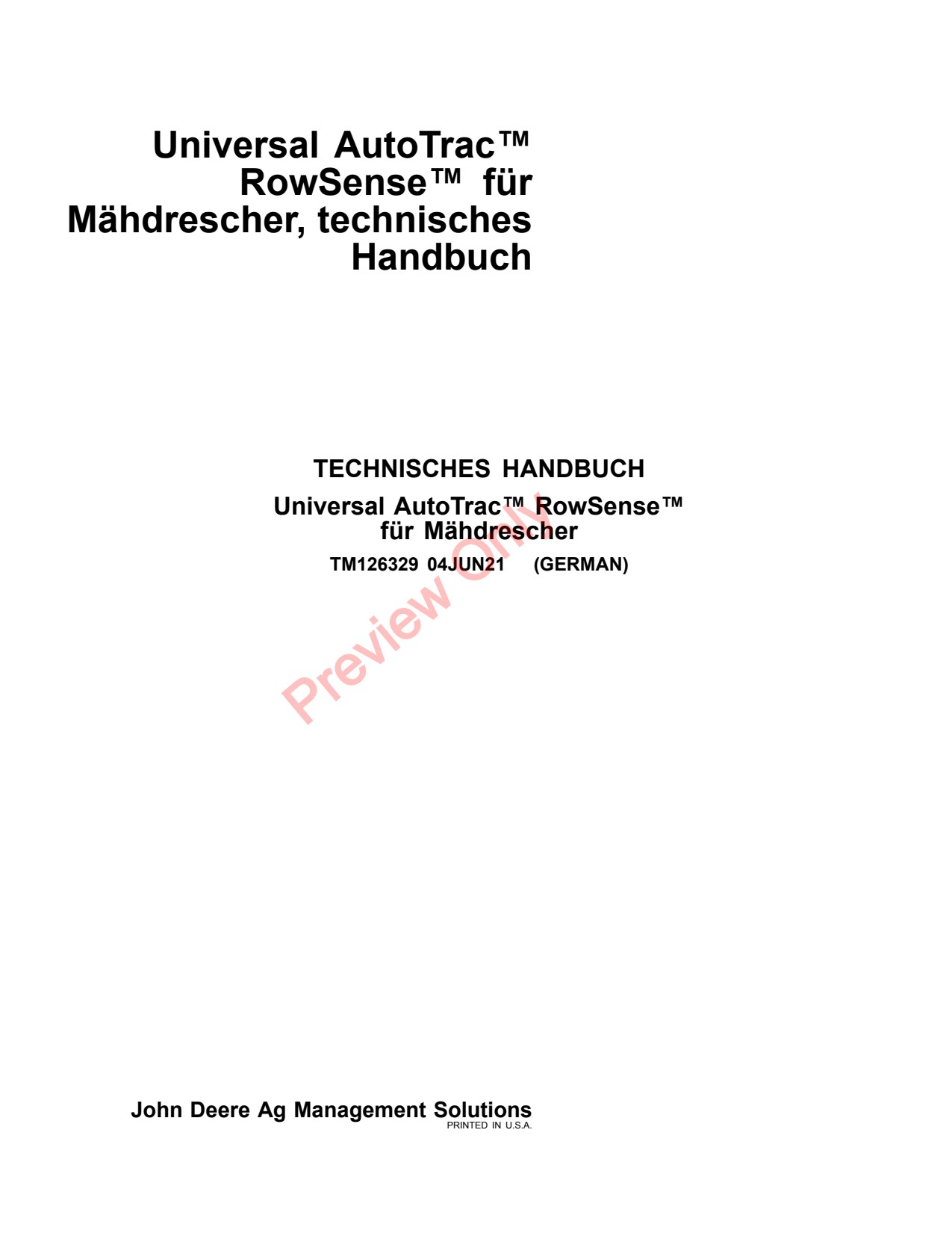 John Deere AMS Universal AutoTrac™ RowSense™ for Combines Technical Manual Combine Precision Ag Electronics TM126329 DE 1 John Deere AMS Universal AutoTrac™ RowSense™ for Combines Technical Manual Combine Precision Ag Electronics TM126329 DE