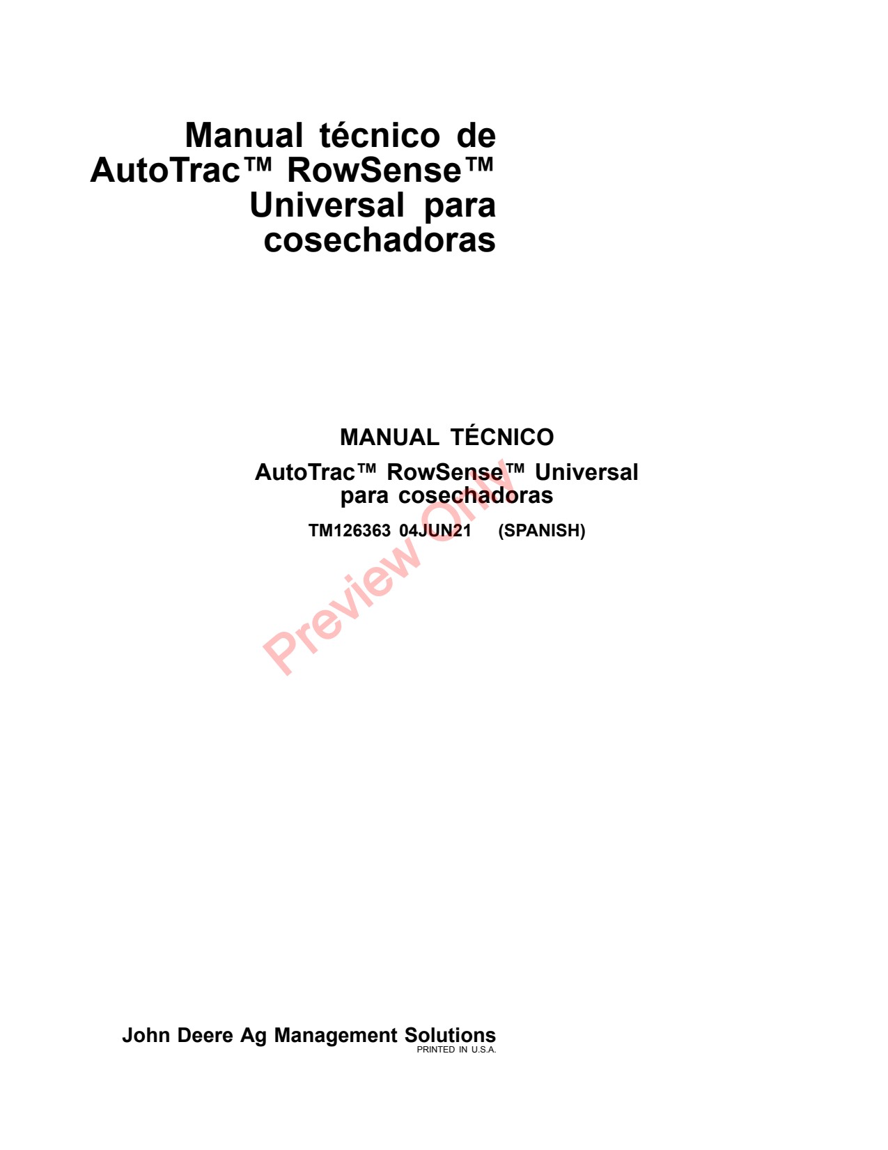 John Deere AMS Universal AutoTrac™ RowSense™ for Combines Technical Manual Combine Precision Ag Electronics TM126363 ES 1 John Deere AMS Universal AutoTrac™ RowSense™ for Combines Technical Manual Combine Precision Ag Electronics TM126363 ES