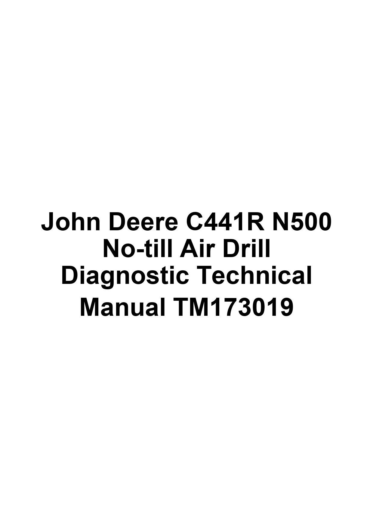 John Deere C441R N500 No-till Air Drill Diagnostic Technical Manual TM173019 1 John Deere C441R N500 No-till Air Drill Diagnostic Technical Manual TM173019