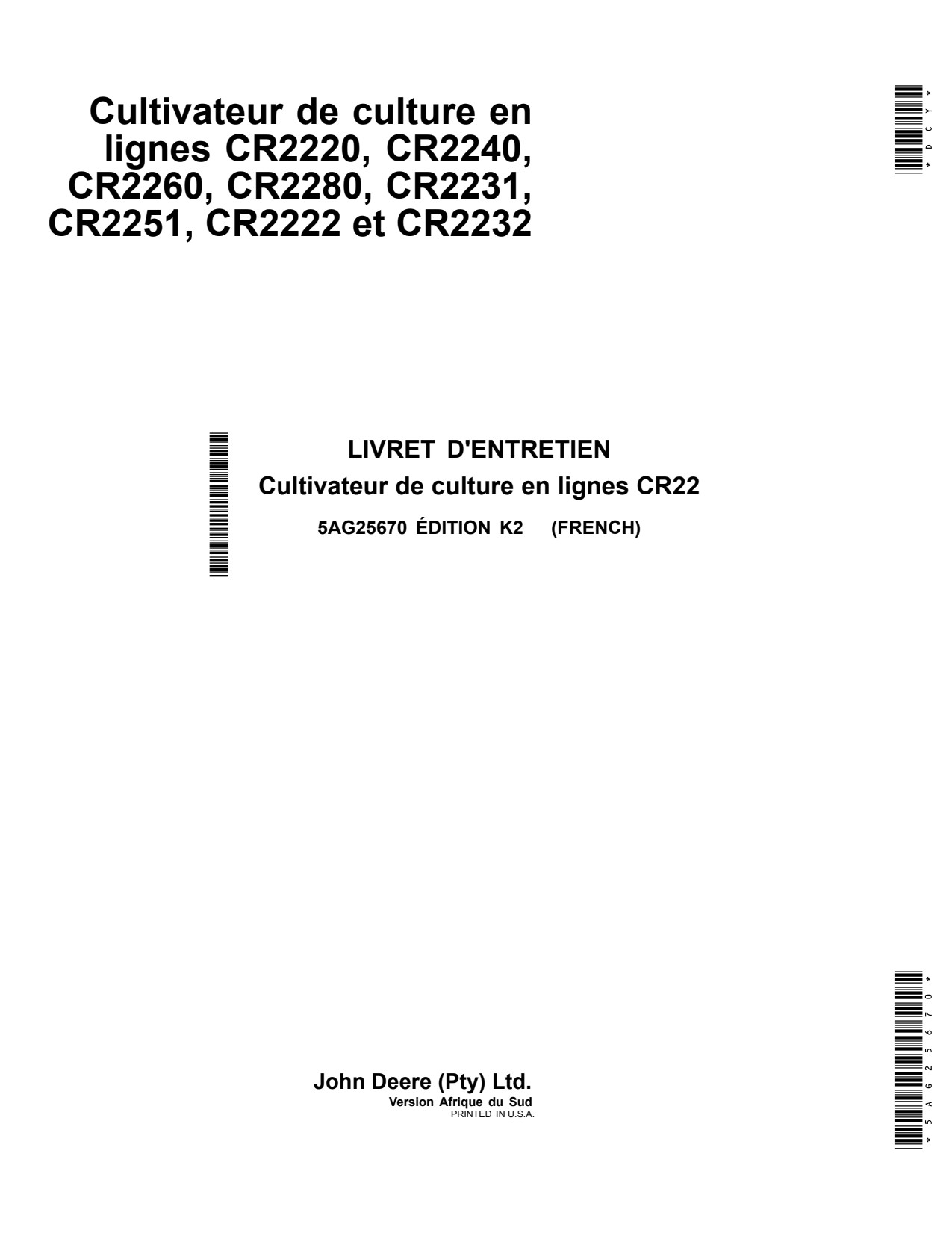 John Deere CR2220 to CR2280 CR2231 CR2251 CR2222 CR2232 Row Crop Cultivator Operator Manual 5AG25670 FR 1 John Deere CR2220 to CR2280 CR2231 CR2251 CR2222 CR2232 Row Crop Cultivator Operator Manual 5AG25670 FR