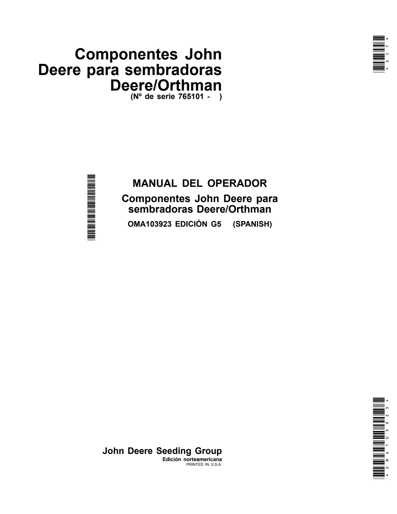 John Deere DR12 DR8T 8x2 Twin-Row DR16 DR18 DR24 Orthman Planter Operator Manual OMA103923 ES 1 John Deere DR12 DR8T 8x2 Twin-Row DR16 DR18 DR24 Orthman Planter Operator Manual OMA103923 ES