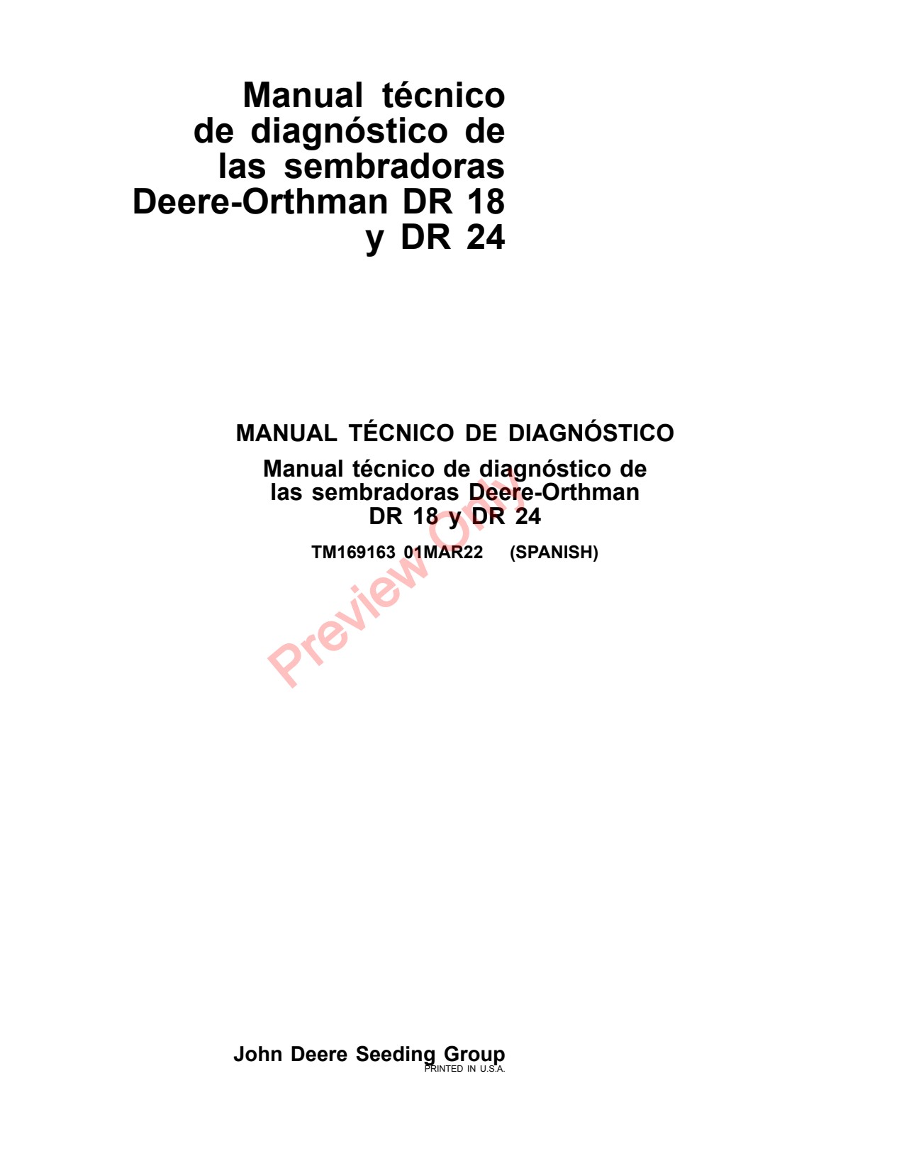 John Deere DR24 DR18 18 24 Deere-Orthman Planter Diagnostic Technical Manual TM169163 ES 1 John Deere DR24 DR18 18 24 Deere-Orthman Planter Diagnostic Technical Manual TM169163 ES