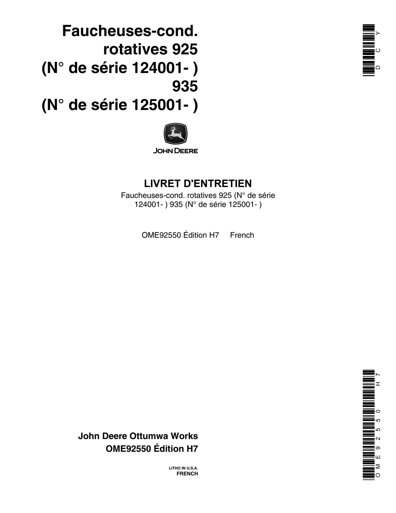 John Deere Faucheuses-cond. Rotatives 925 124001- 935 125001- Mower Conditioner Operator's Manual OME92550 FR 1 John Deere Faucheuses-cond. Rotatives 925 124001- 935 125001- Mower Conditioner Operator's Manual OME92550 FR