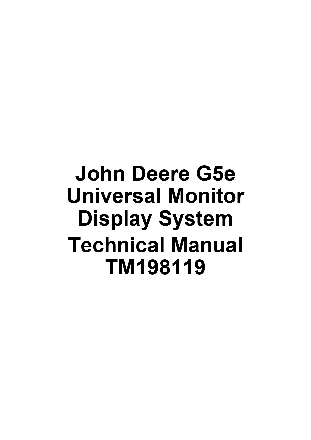 John Deere G5e Universal Monitor Display System Technical Manual TM198119 1 John Deere G5e Universal Monitor Display System Technical Manual TM198119
