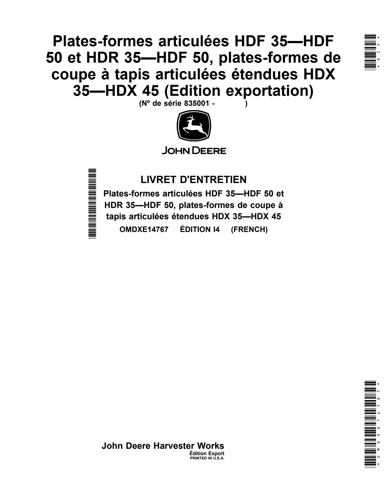 John Deere HDF35 to HDF50 HDR35 HDR50 HDX35 HDX45 35 50 45 Header Platform Operator Manual OMDXE14767 FR 1 John Deere HDF35 to HDF50 HDR35 HDR50 HDX35 HDX45 35 50 45 Header Platform Operator Manual OMDXE14767 FR