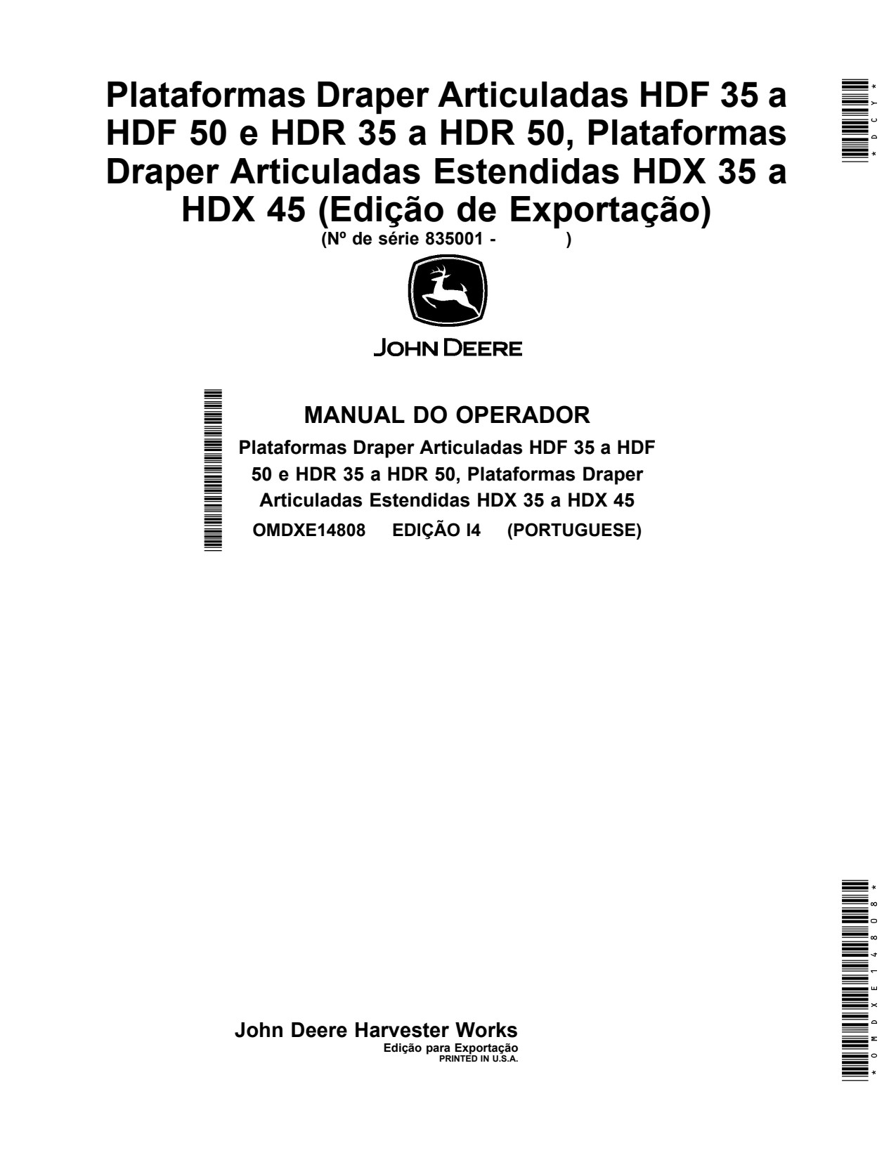 John Deere HDF35 to HDF50 HDR35 HDR50 HDX35 HDX45 35 50 45 Header Platform Operator Manual OMDXE14808 PT 1 John Deere HDF35 to HDF50 HDR35 HDR50 HDX35 HDX45 35 50 45 Header Platform Operator Manual OMDXE14808 PT
