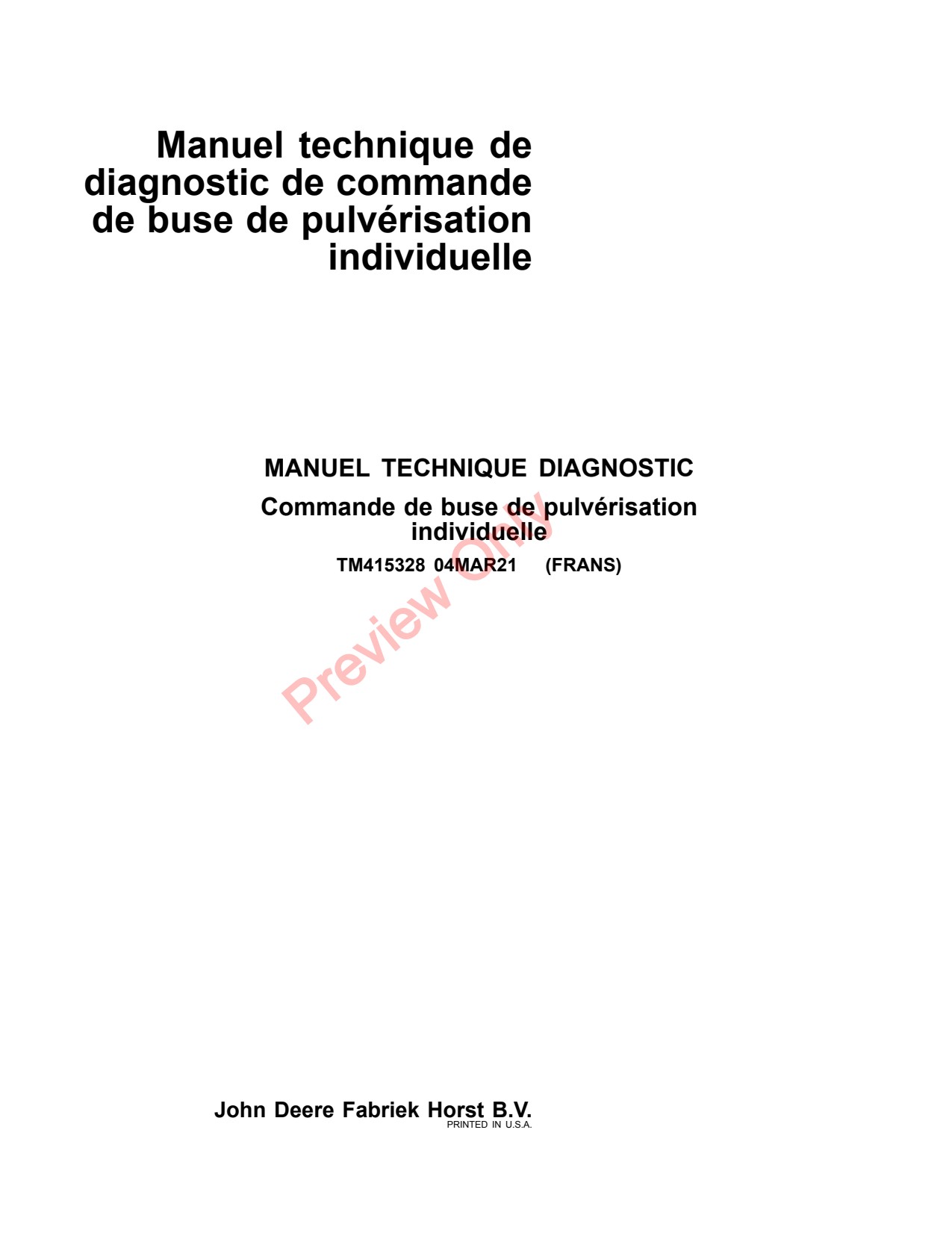 John Deere Individual Nozzle Control Self-Propelled Sprayer Diagnostic Technical Manual TM415328 FR 1 John Deere Individual Nozzle Control Self-Propelled Sprayer Diagnostic Technical Manual TM415328 FR