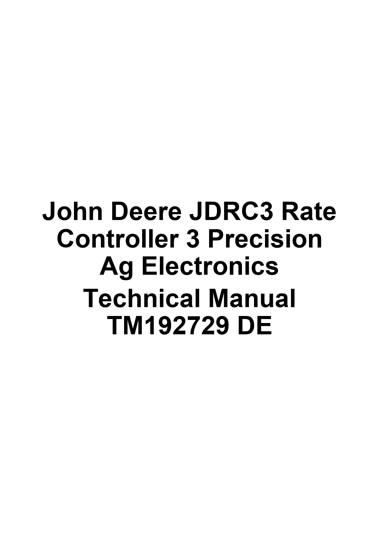 John Deere JDRC3 Rate Controller 3 Precision Ag Electronics Technical Manual TM192729 DE 1 John Deere JDRC3 Rate Controller 3 Precision Ag Electronics Technical Manual TM192729 DE
